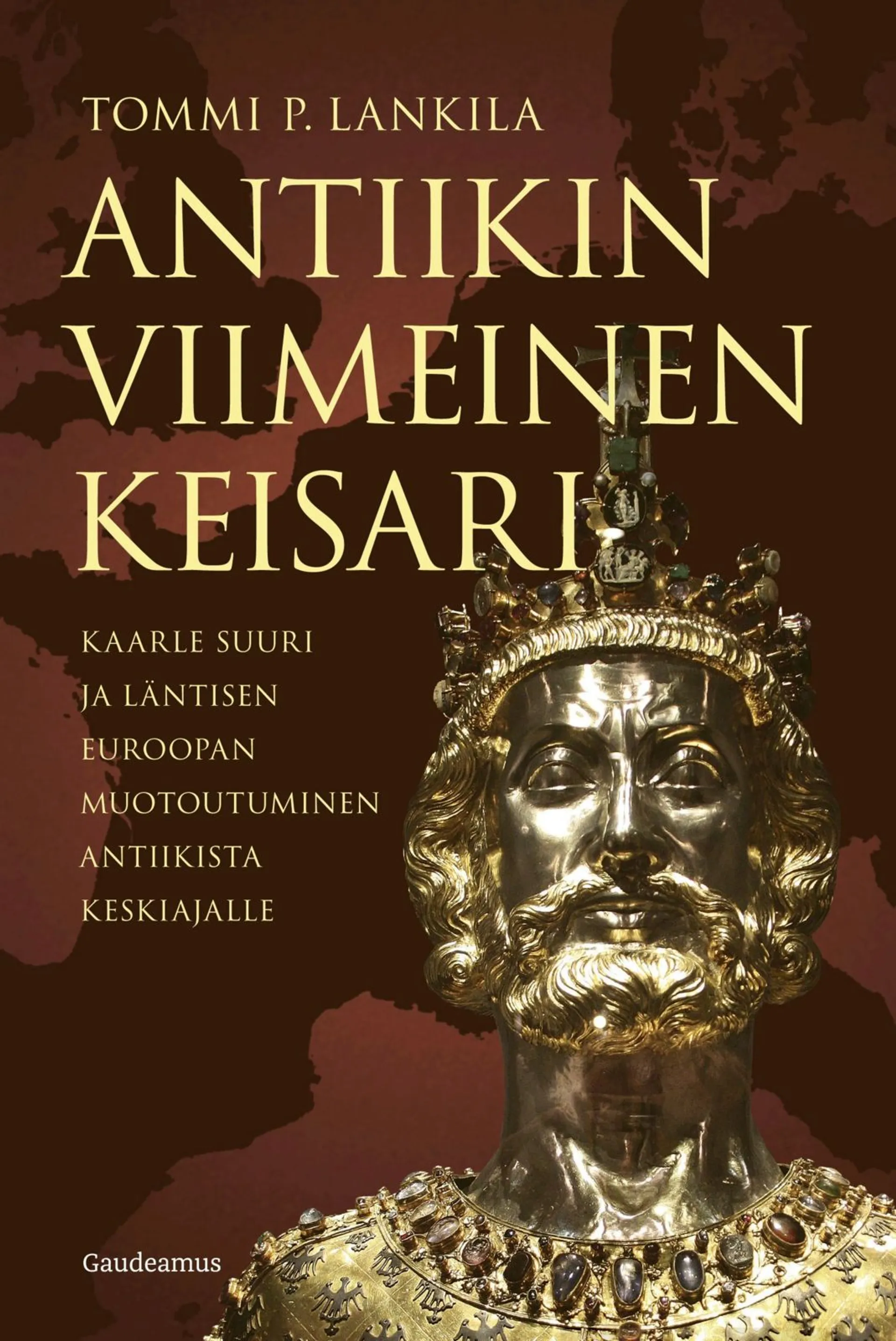 Lankila, Antiikin viimeinen keisari - Kaarle Suuri ja läntisen Euroopan muotoutuminen antiikista keskiajalle