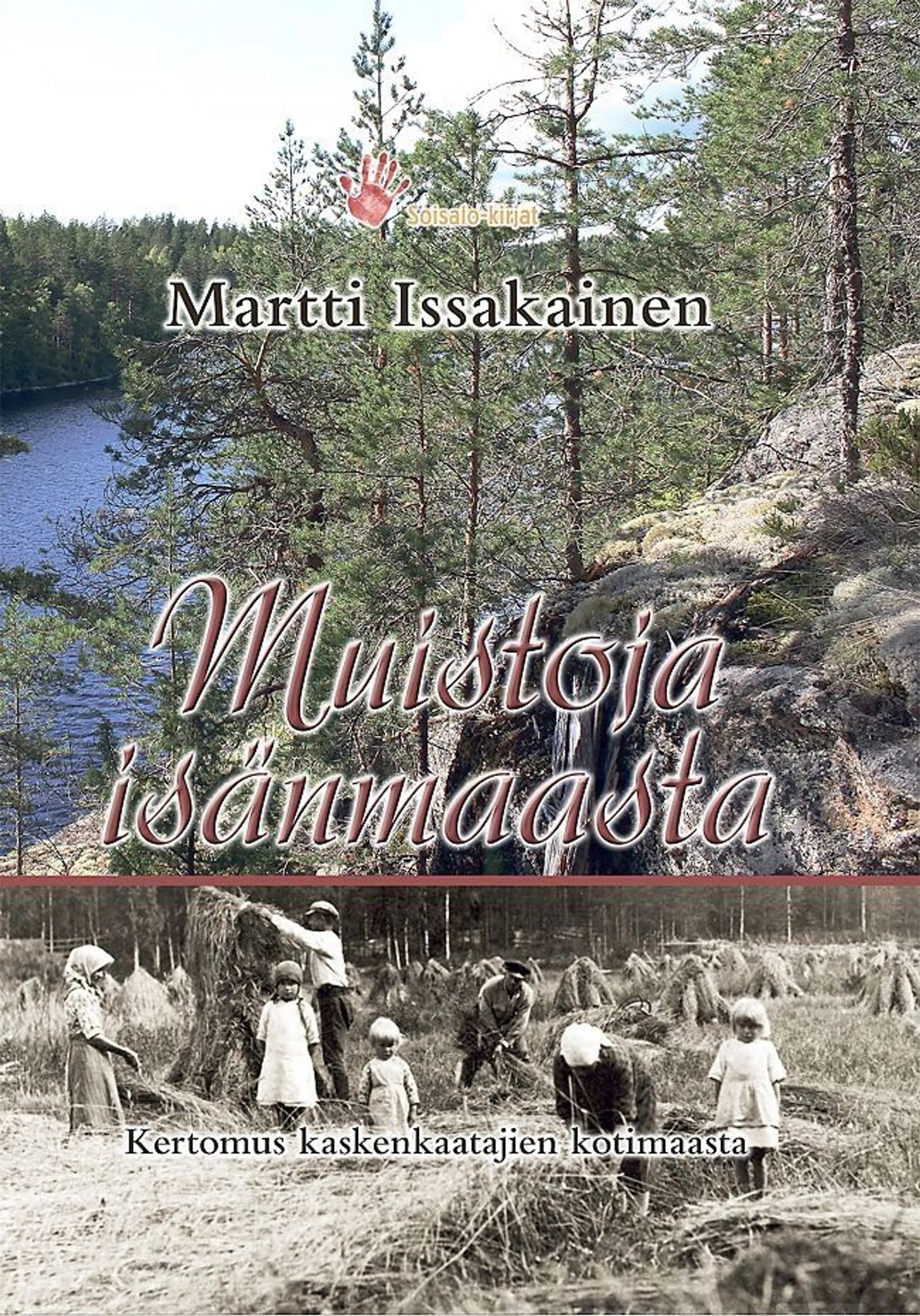 Issakainen, Muistoja isänmaasta - Kertomus kaskenkaatajien kotimaasta