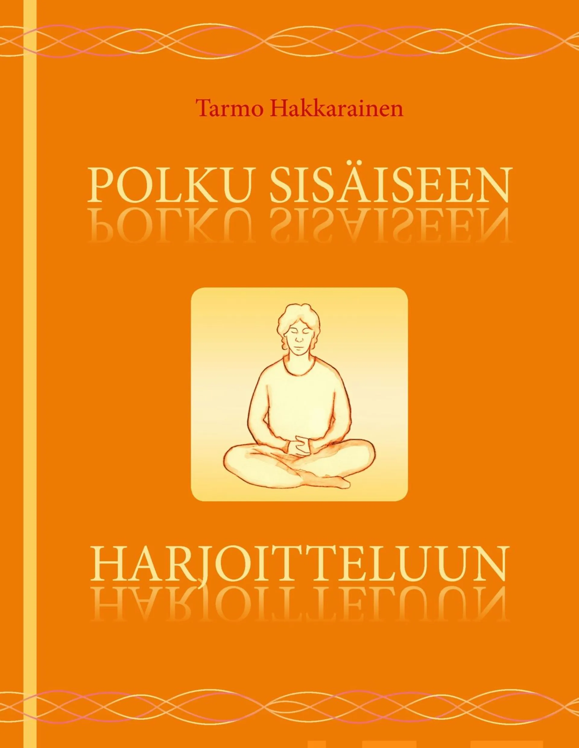 Hakkarainen, Polku sisäiseen harjoitteluun