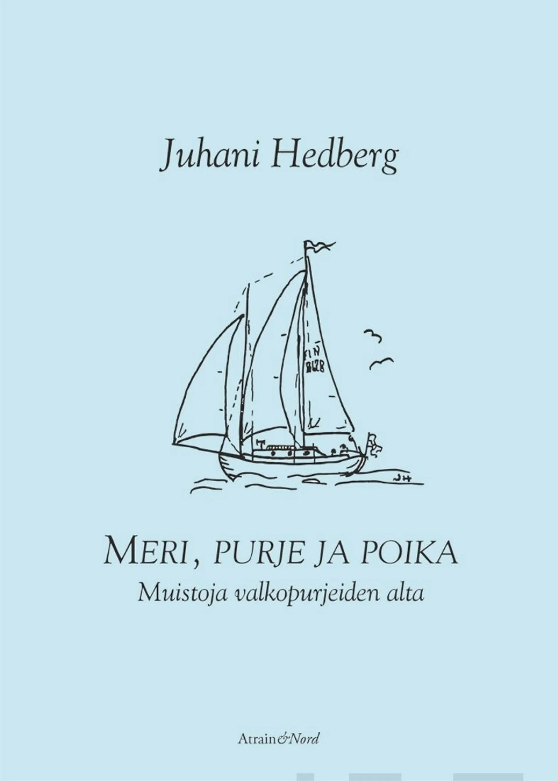 Hedberg, Meri, purje ja poika - Muistoja valkopurjeiden alta