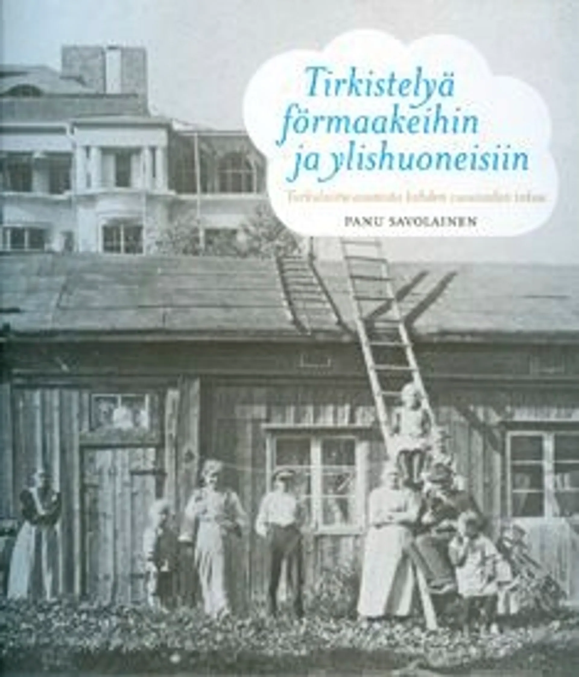 Savolainen, Tirkistelyä förmaakeihin ja ylishuoneisiin - turkulaista asumista kahden vuosisadan takaa