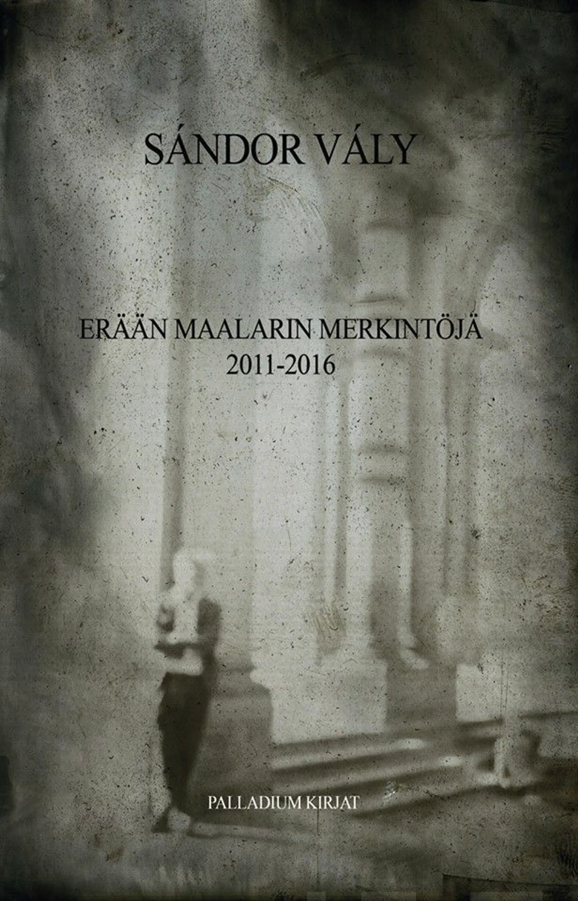 Vály, Erään maalarin merkintöjä - 2011-2016 : III. kirja