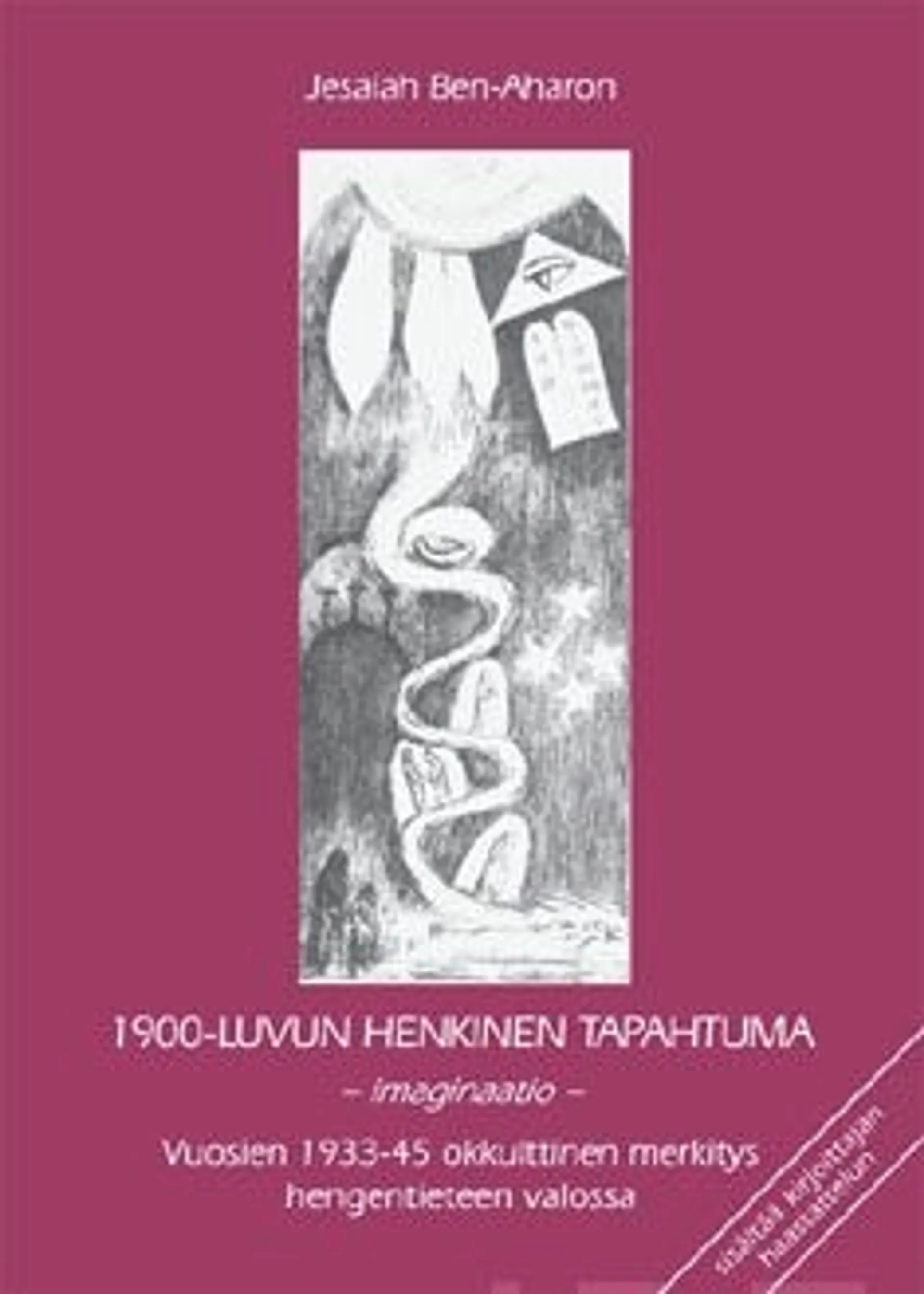 Ben-Aharon, 1900-luvun henkinen tapahtuma - imaginaatio - vuosien 1933-45 okkulttinen merkitys hengentieteen valossa