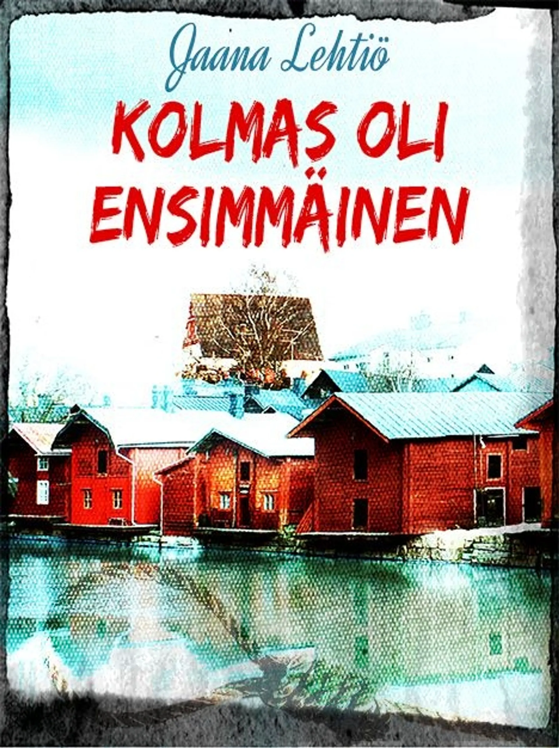 Lehtiö, Kolmas oli ensimmäinen - Jännitysromaani