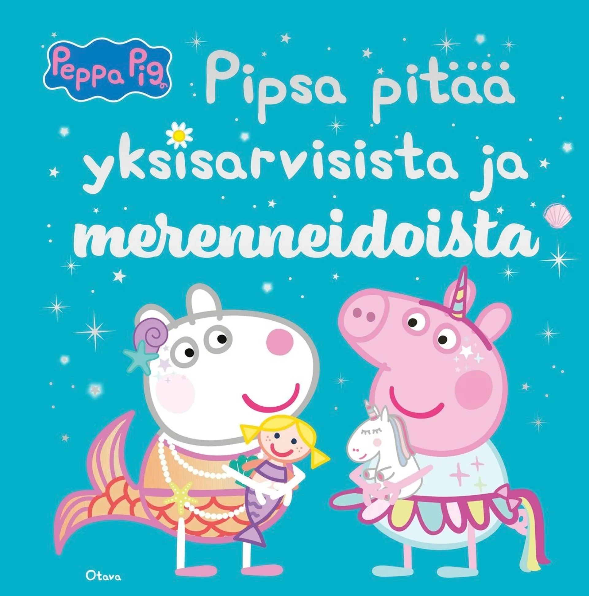 Pipsa Possu - Pipsa pitää yksisarvisista ja merenneidoista