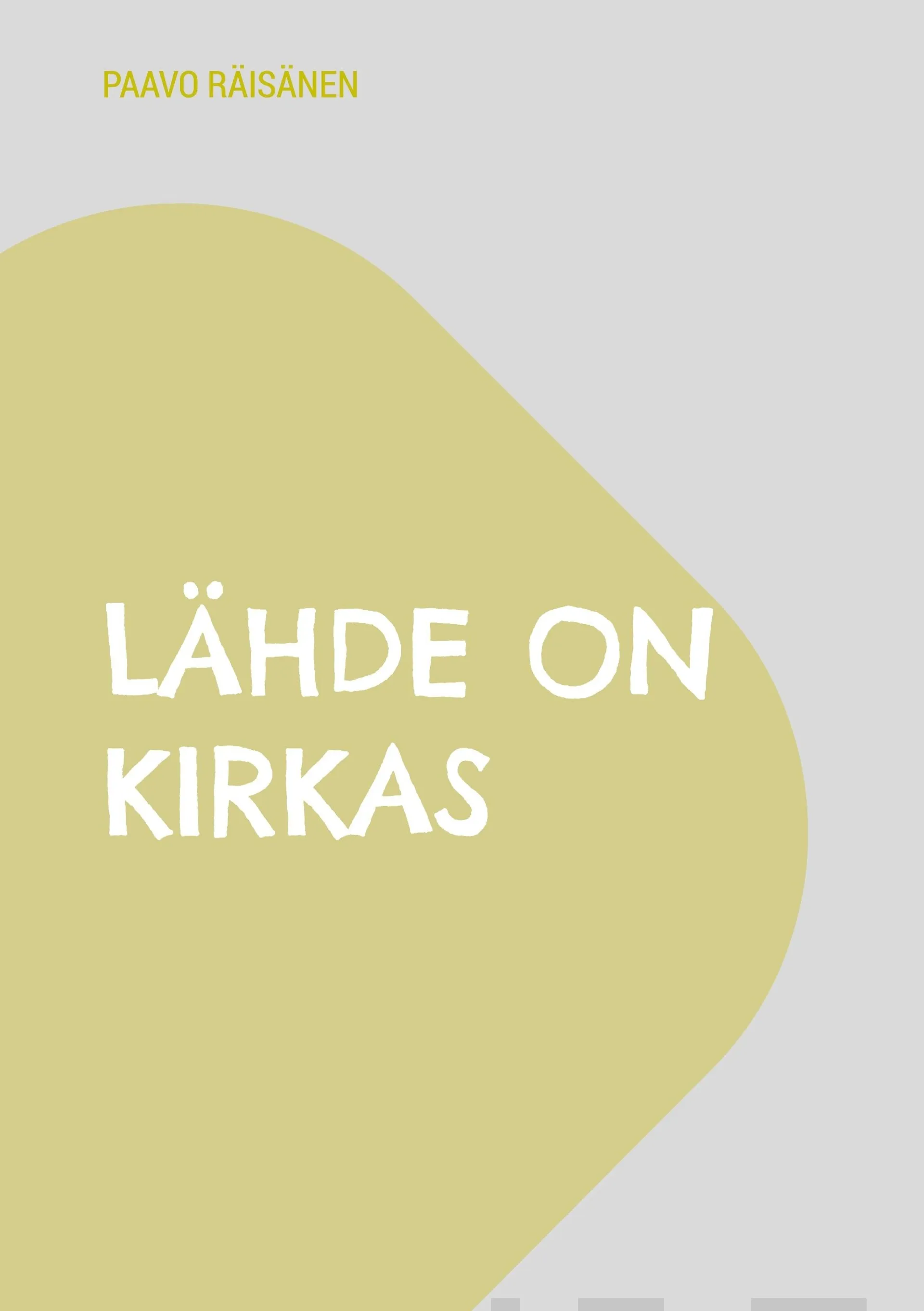 Räisänen, Lähde on kirkas - Runoja