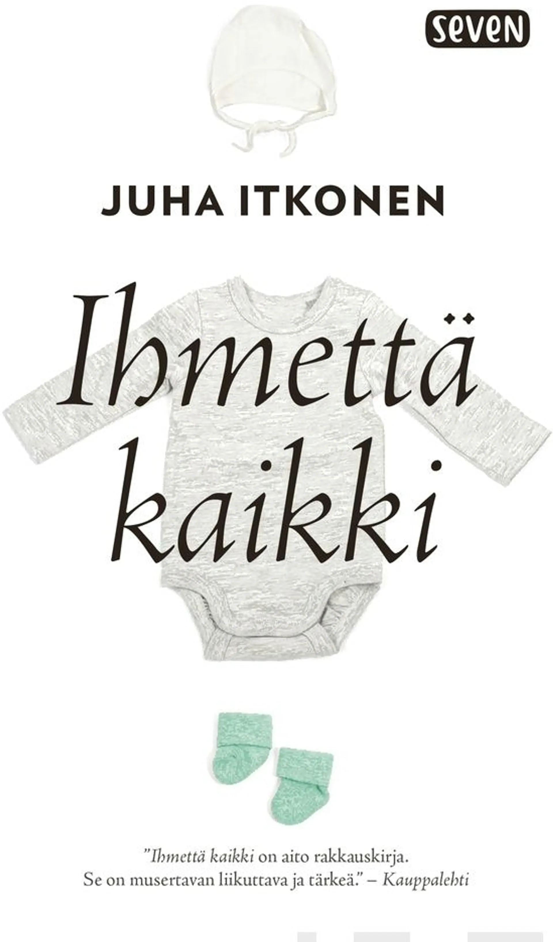 Itkonen, Ihmettä kaikki