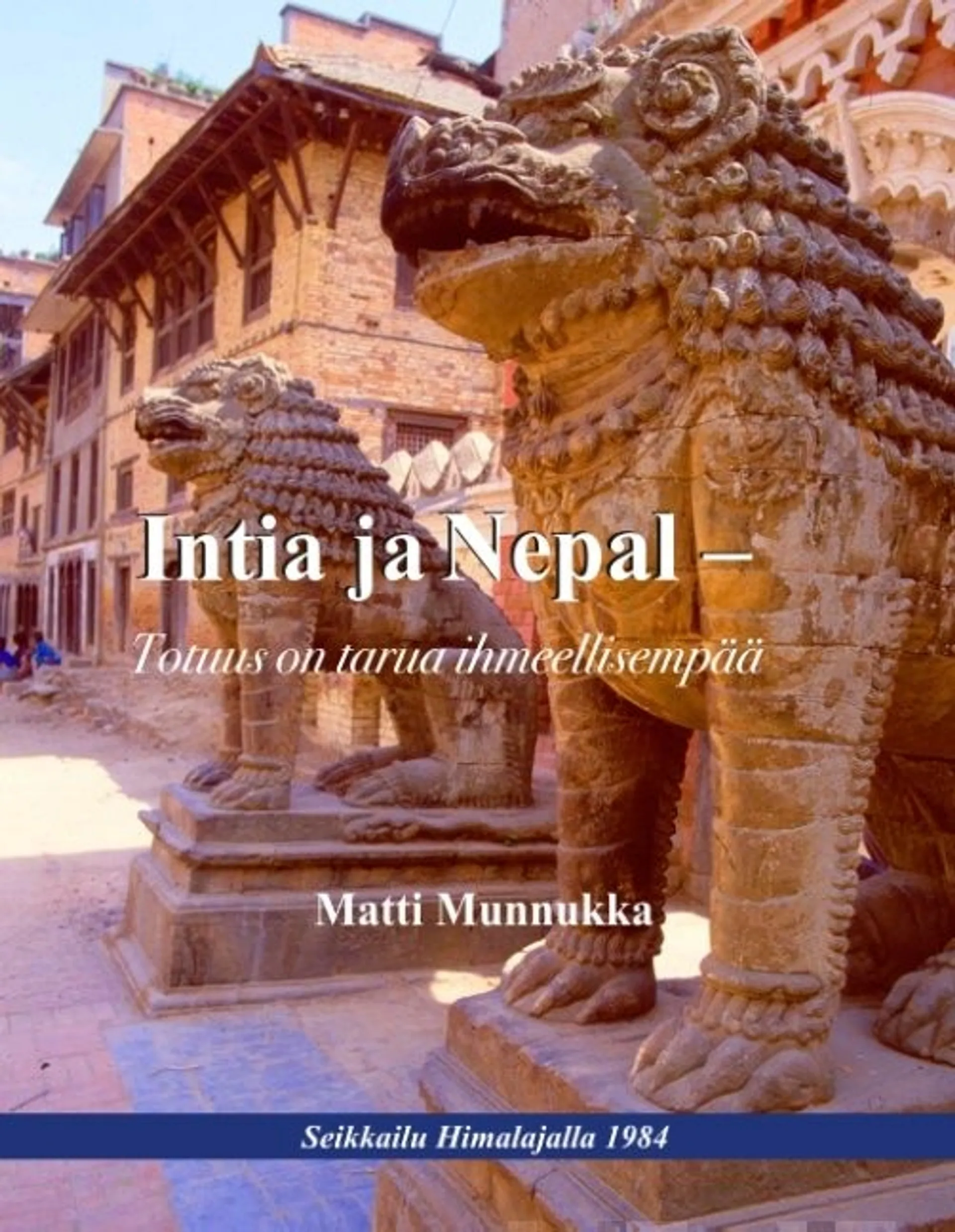 Munnukka, Intia ja Nepal - Totuus on tarua ihmeellisempää - sadekauden vaellusmatka Himalajalla