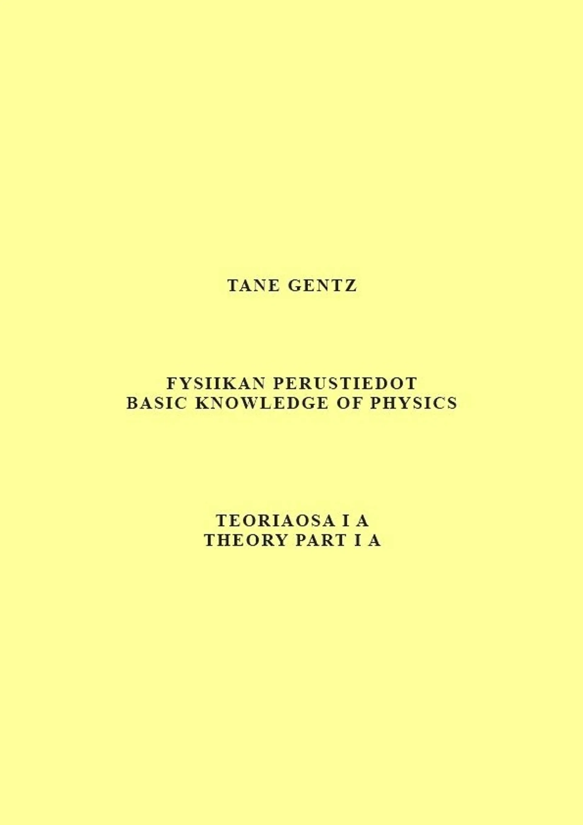 Gentz, Fysiikan perustiedot. Teoriaosa I A - Basic knowledge of physics.  Theory part I A