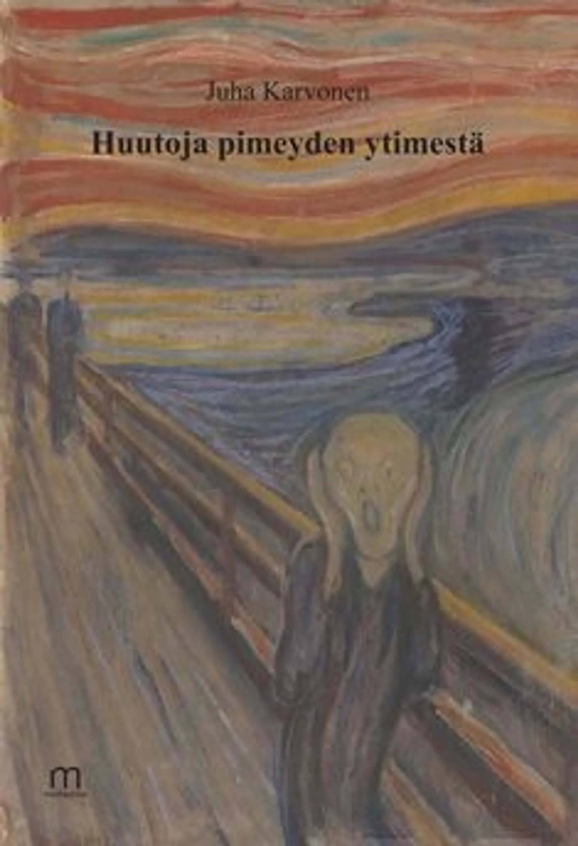 Karvonen, Huutoja pimeyden ytimestä