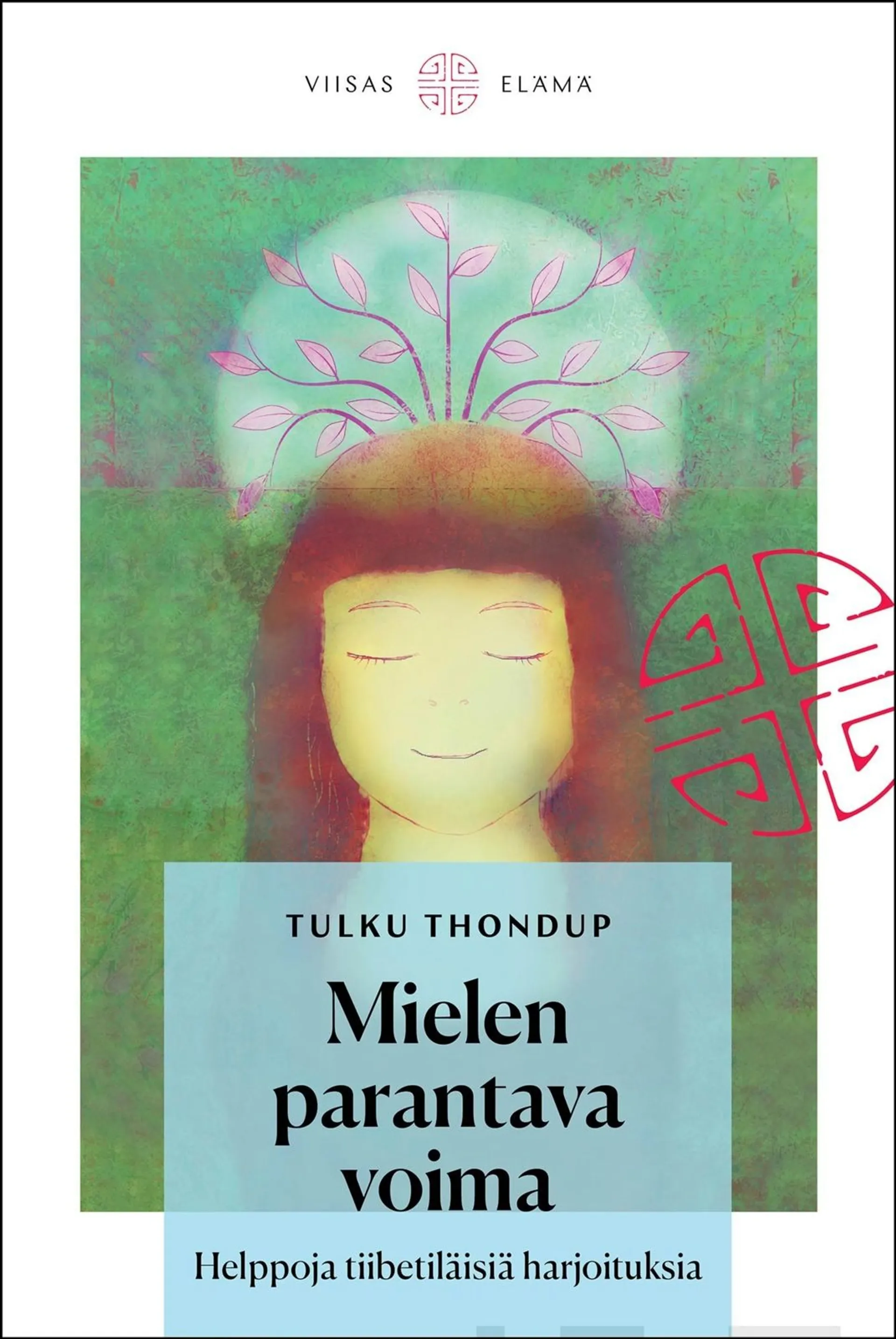 Thondup, Mielen parantava voima - Helppoja tiibetiläisiä harjoituksia
