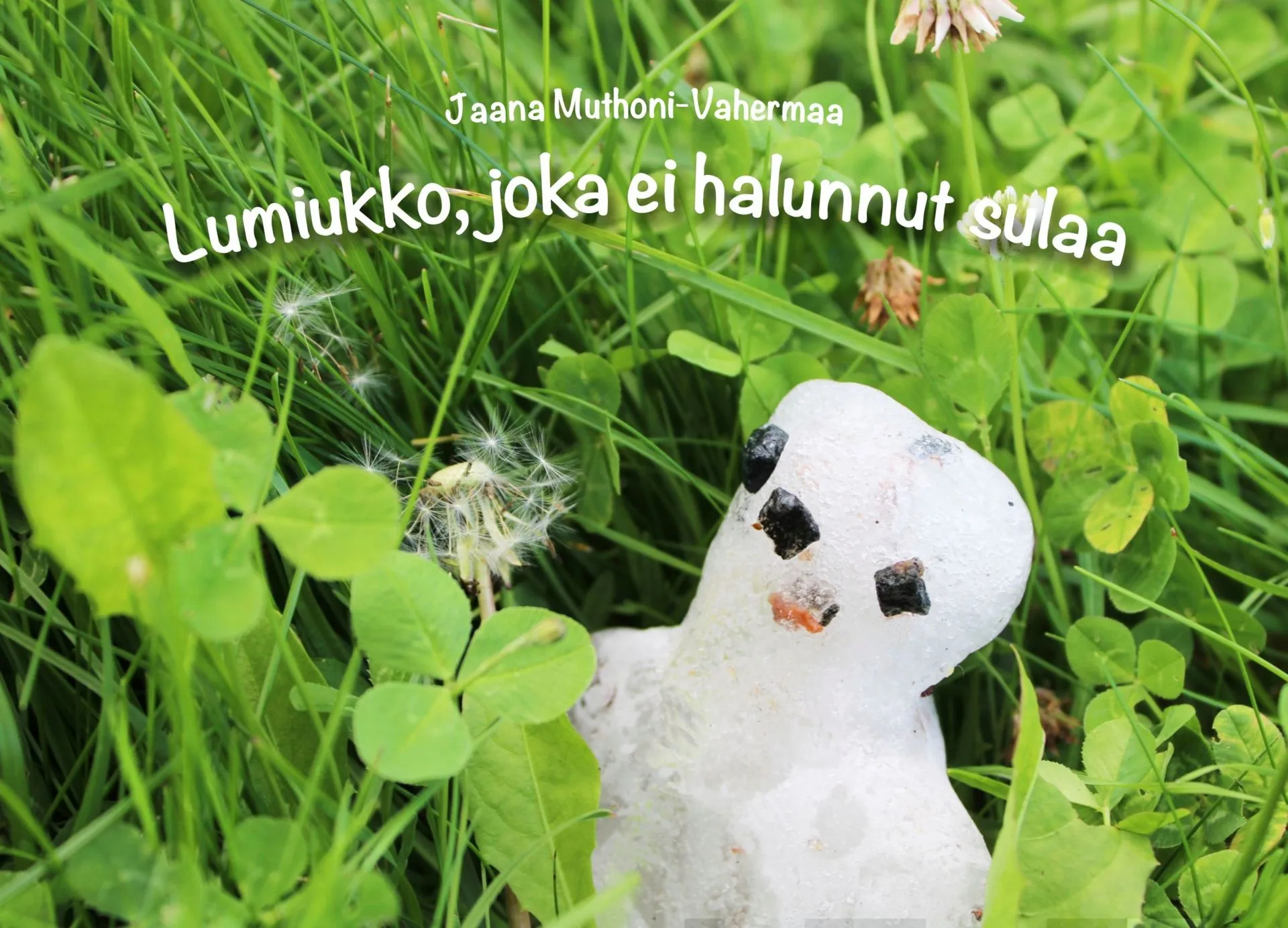 Muthoni-Vahermaa Jaana, Lumiukko, joka ei halunnut sulaa