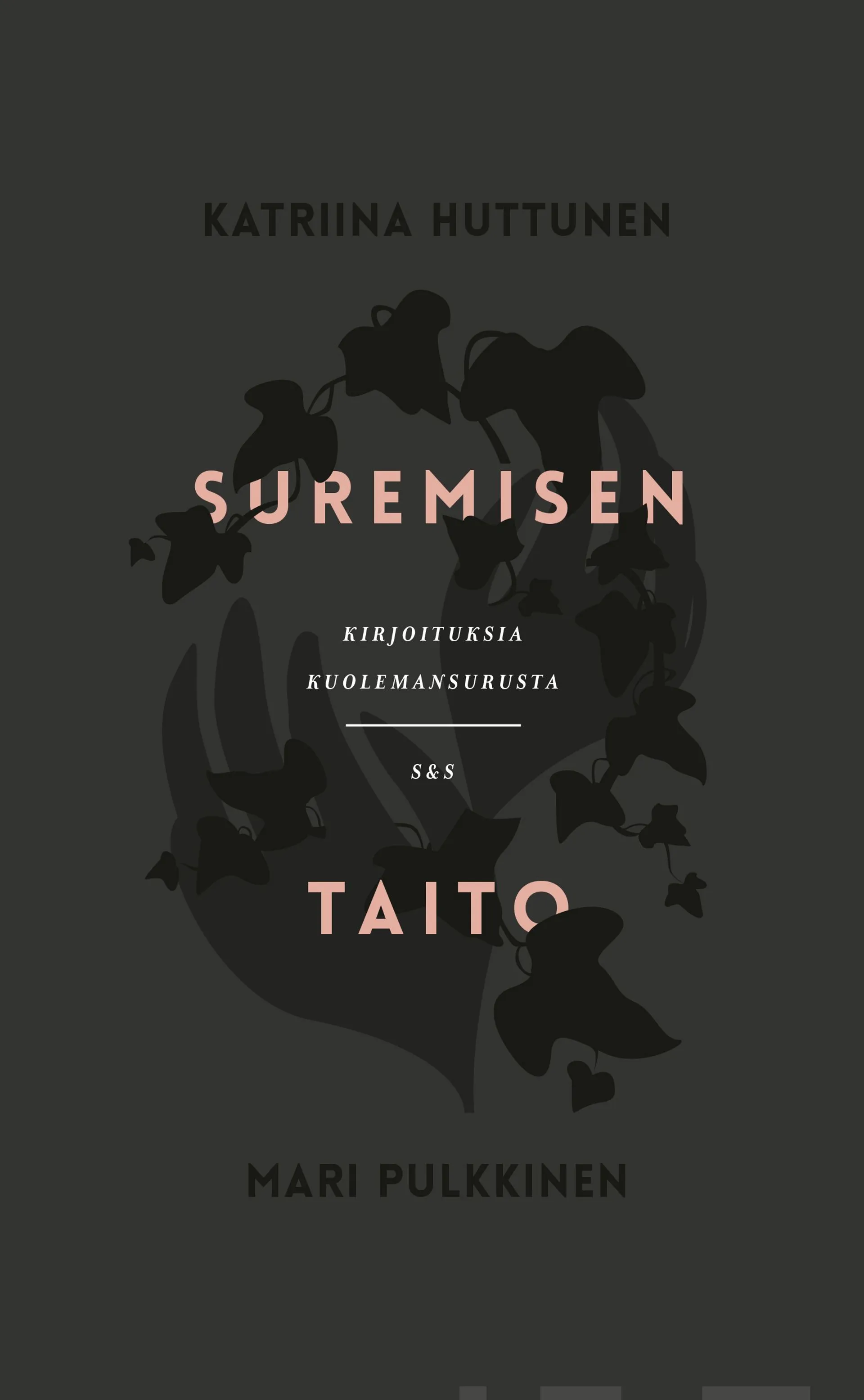 Huttunen, Suremisen taito - Kirjoituksia kuolemansurusta