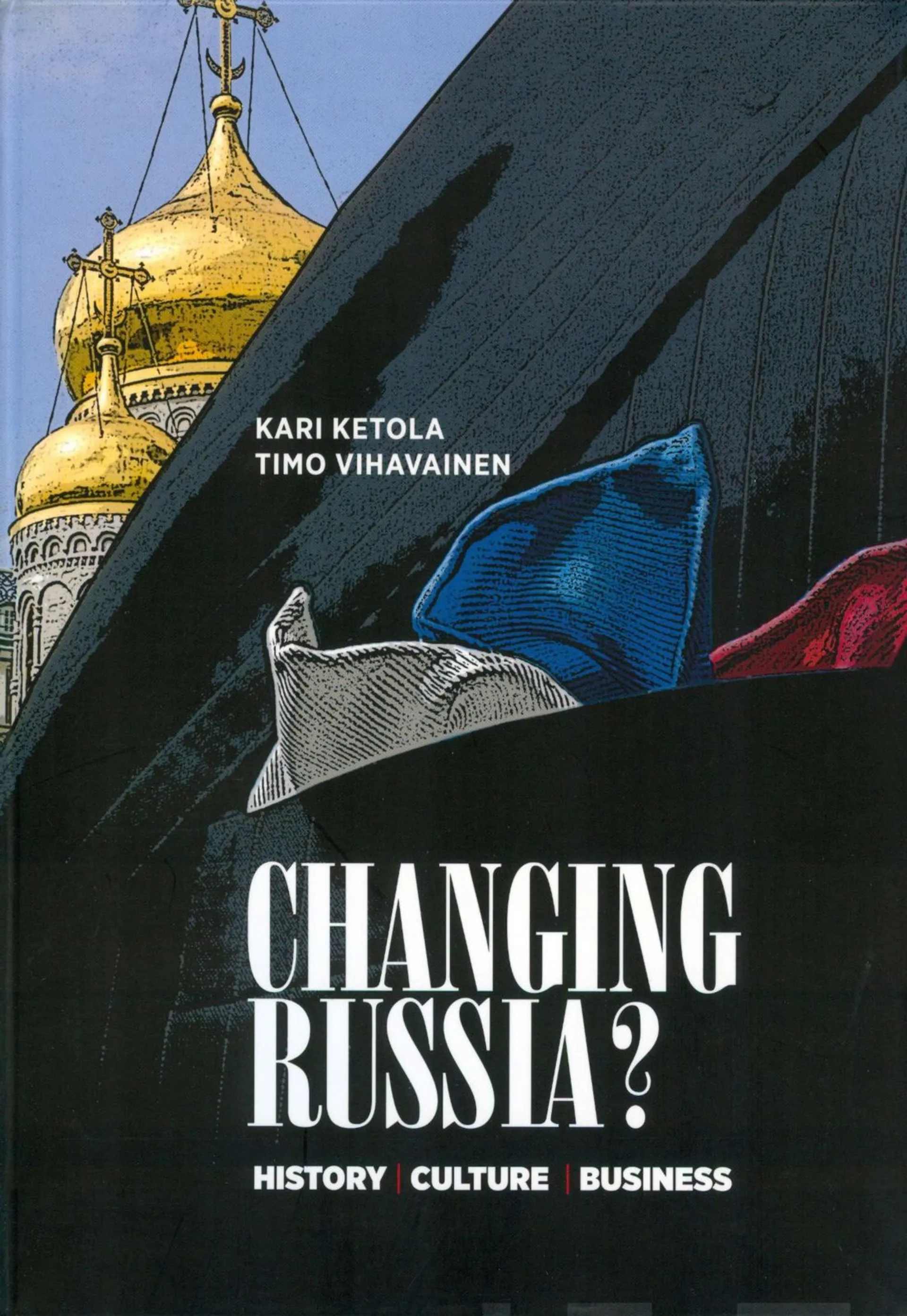 Ketola, Changing Russia? - History, Culture and Business