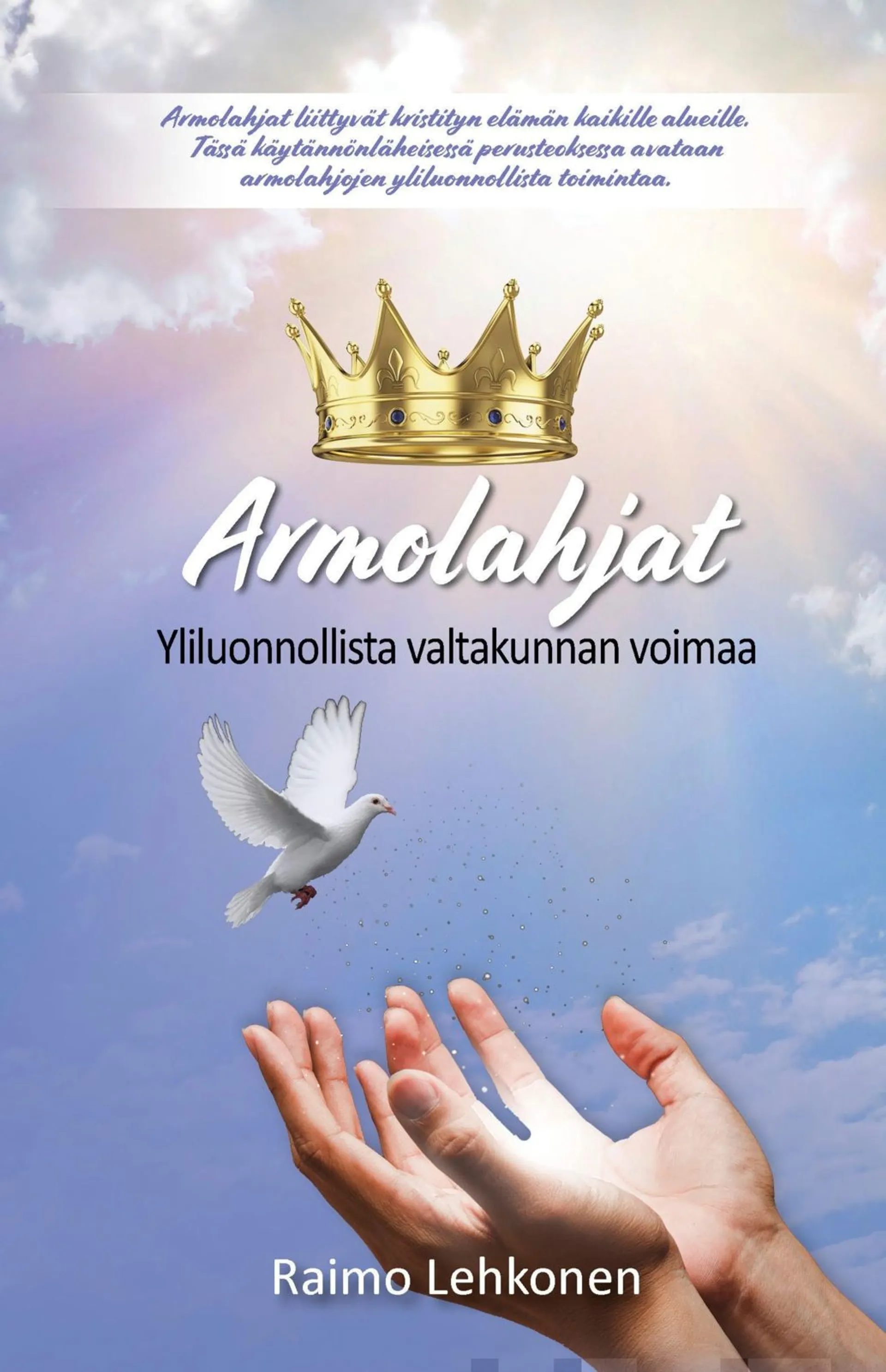 Lehkonen, Armolahjat - Yliluonnollista Valtakunnan voimaa