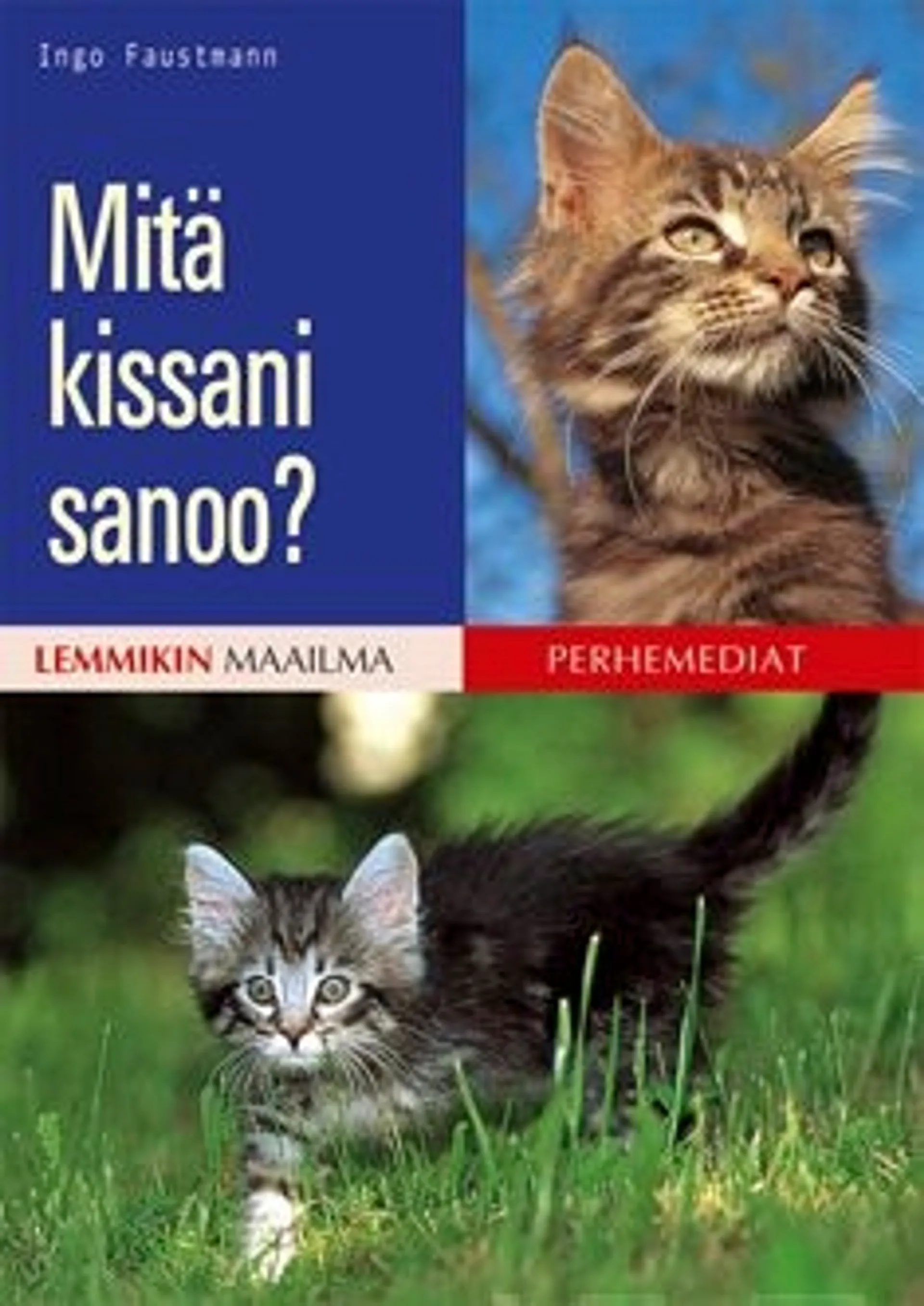 Faustmann, Mitä kissani sanoo?