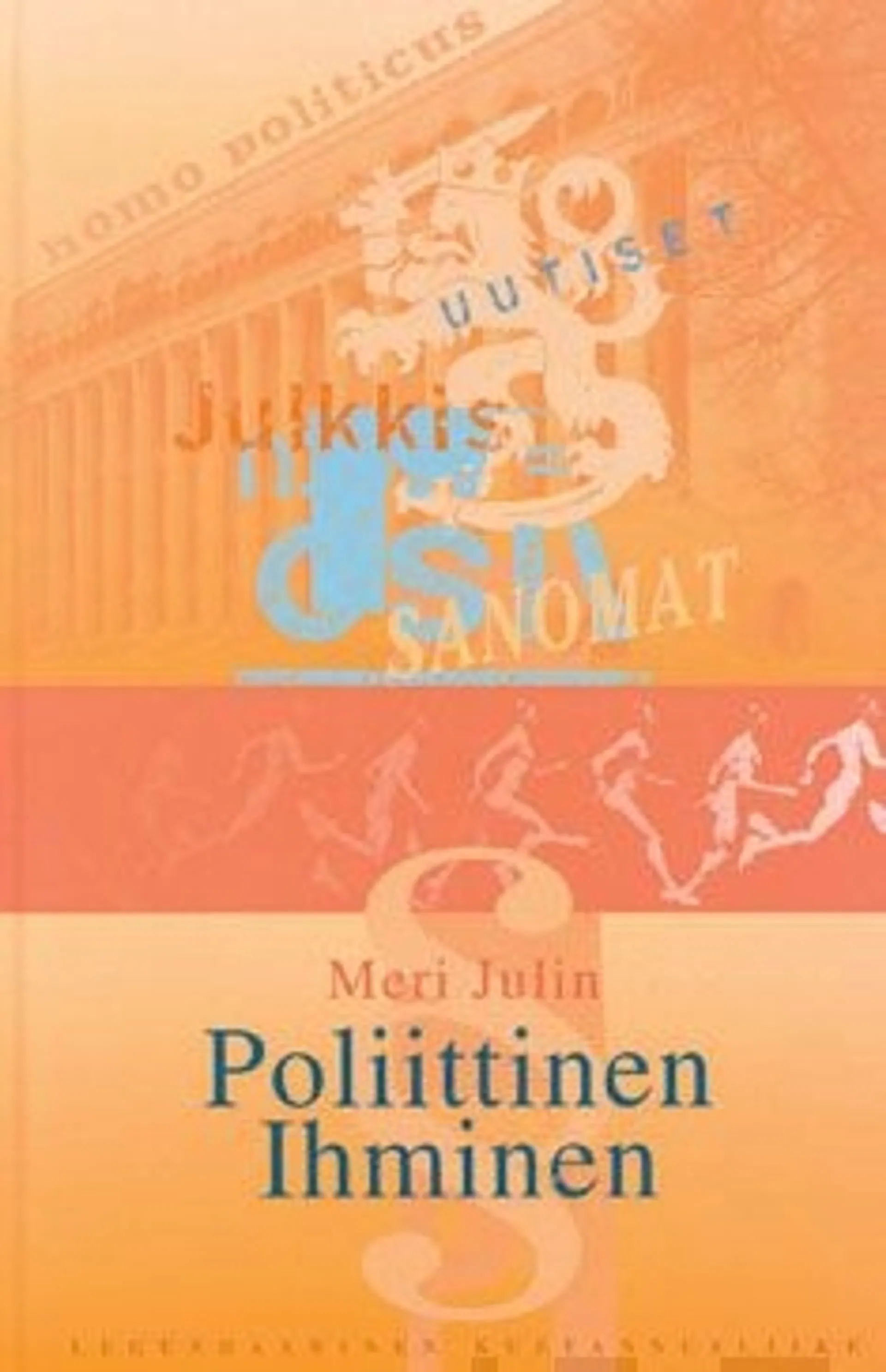 Julin, Poliittinen ihminen - tositarinoita