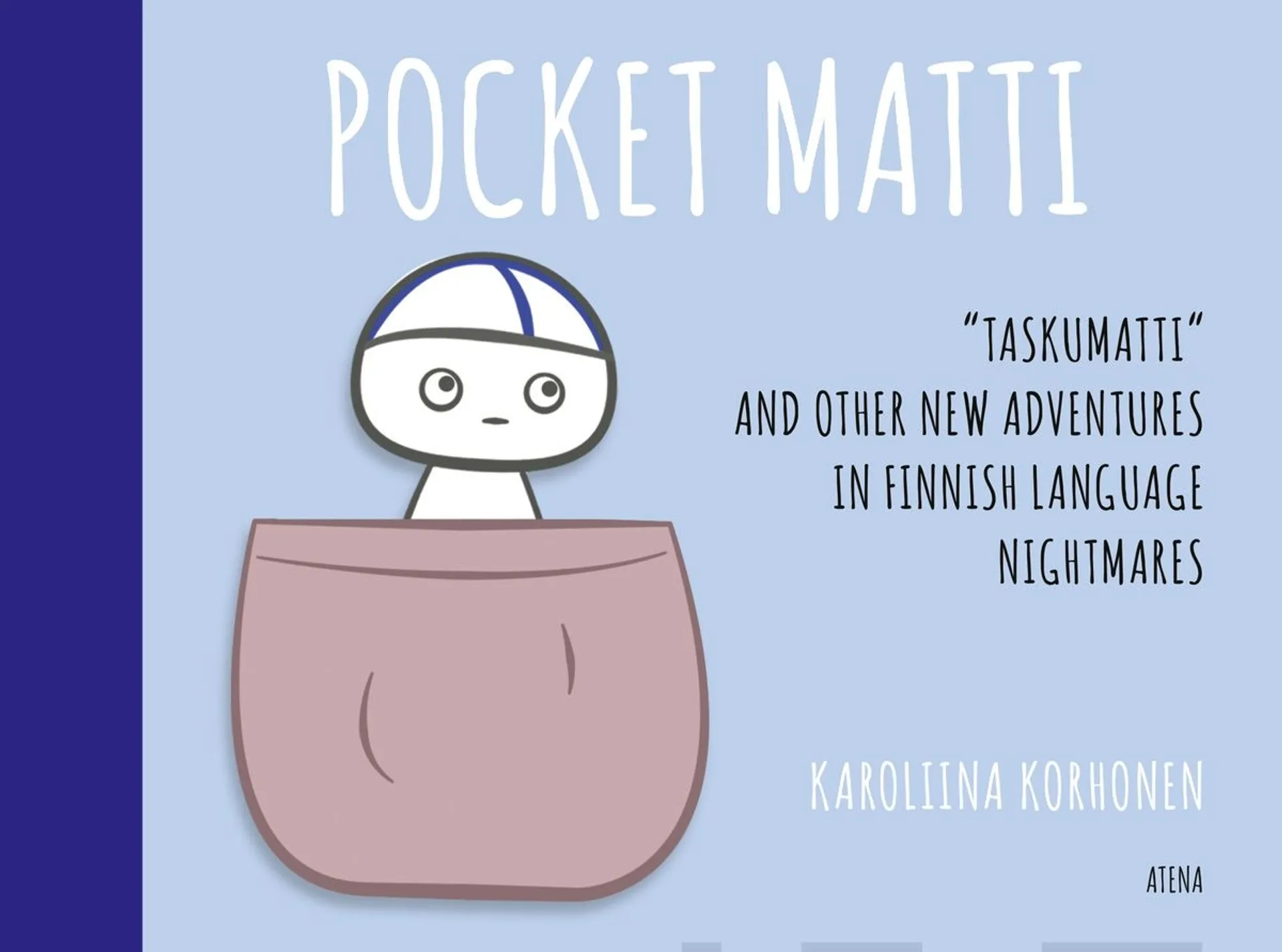 Korhonen, Pocket Matti - "Taskumatti" and Other New Adventures in Finnish Language Nightmares