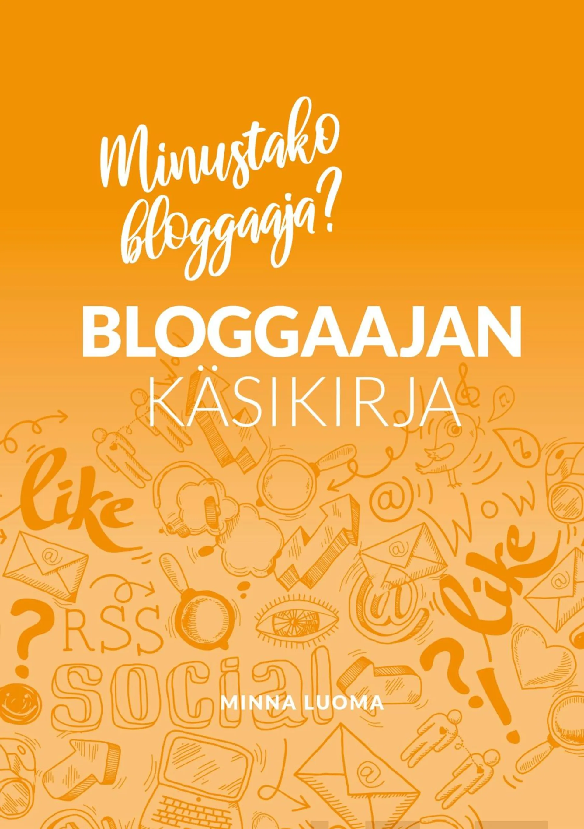 Luoma, Bloggaajan käsikirja - Minustako bloggaaja?