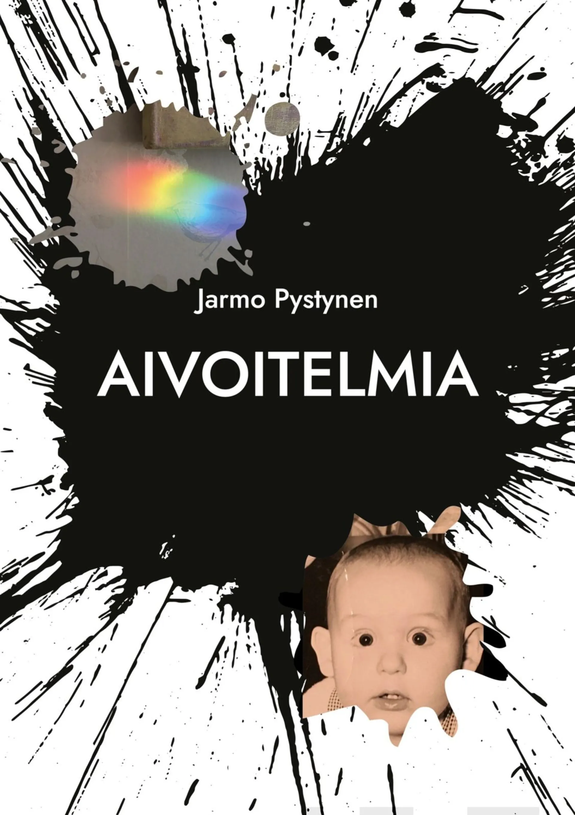 Pystynen, Aivoitelmia - Absurdiin kallellaan olevia ajatuksia