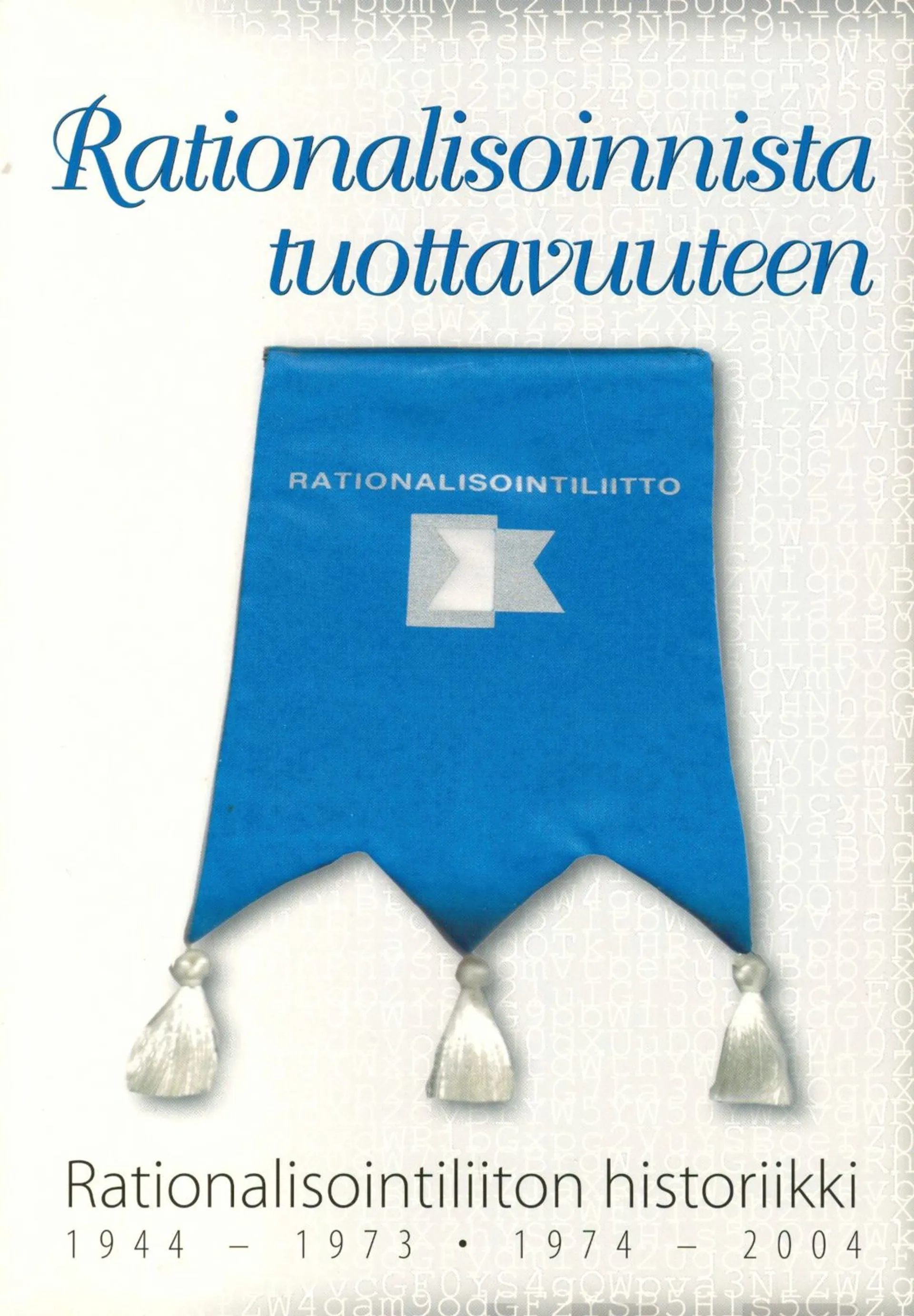 Manninen, Rationalisoinnista tuottavuuteen - rationalisointikillan historiikki 1944-1973, 1974-2004