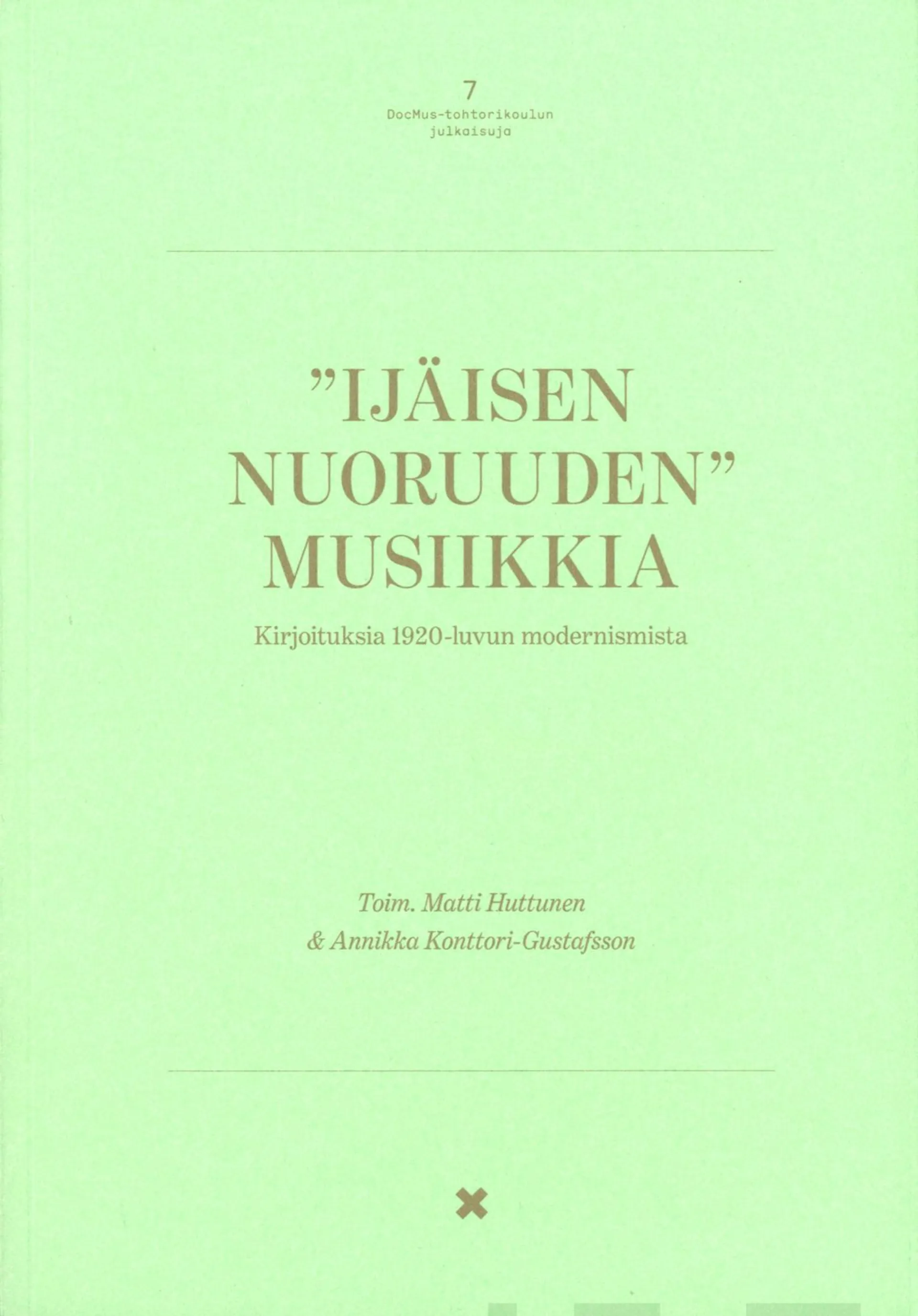 "Ijäisen nuoruuden" musiikkia - Kirjoituksia 1920-luvun modernismista