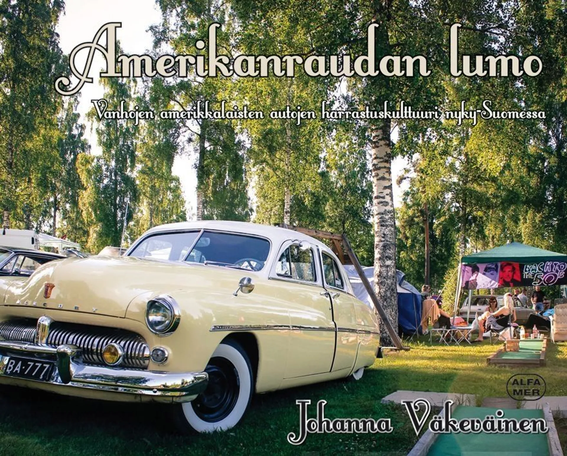 Väkeväinen, Amerikanraudan lumo - Vanhojen amerikkalaisten autojen harrastuskulttuuri nyky-Suomessa