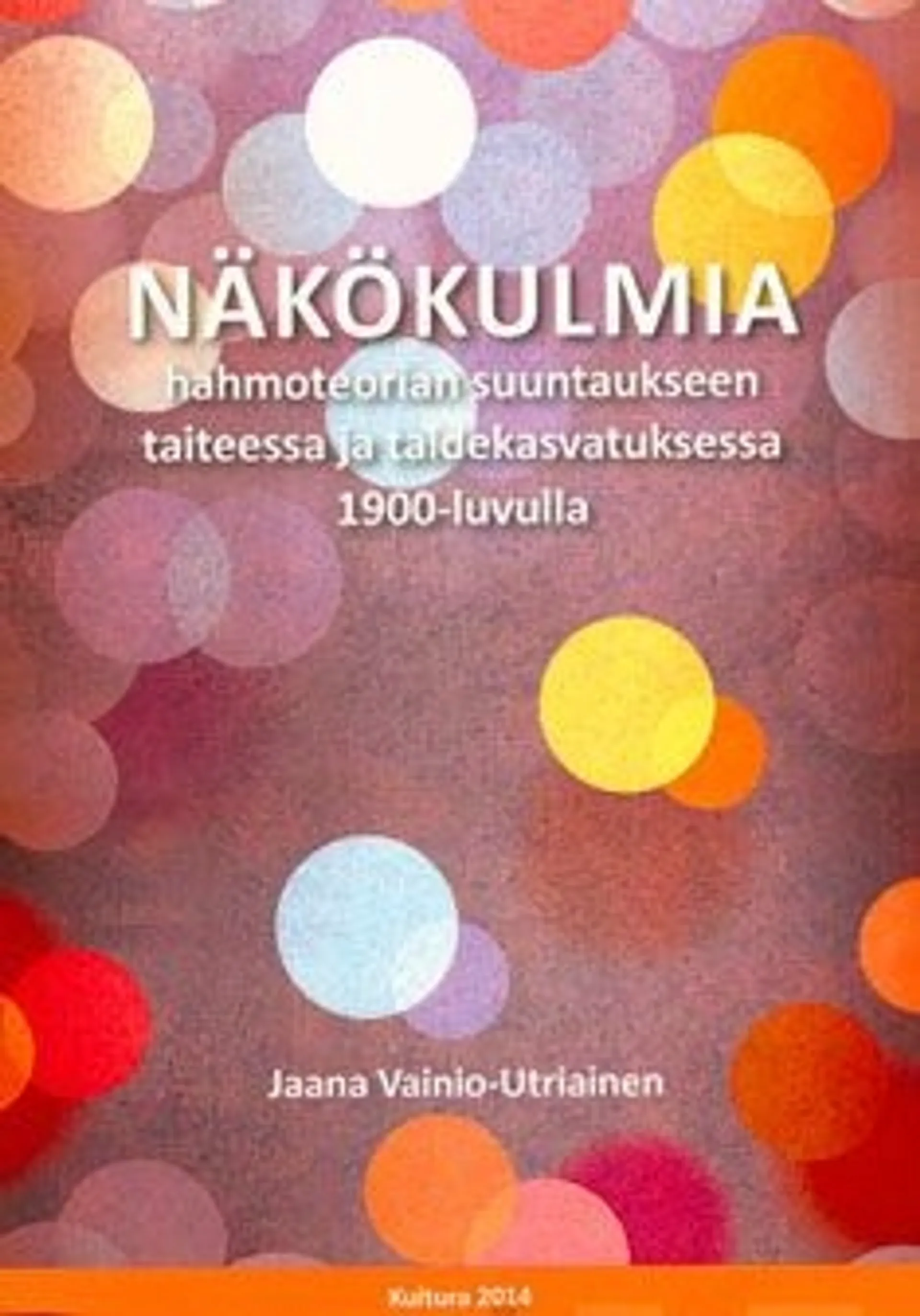 Vainio-Utriainen, Näkökulmia hahmoteorian suuntaukseen taiteessa ja taidekasvatuksessa 1900-luvulla