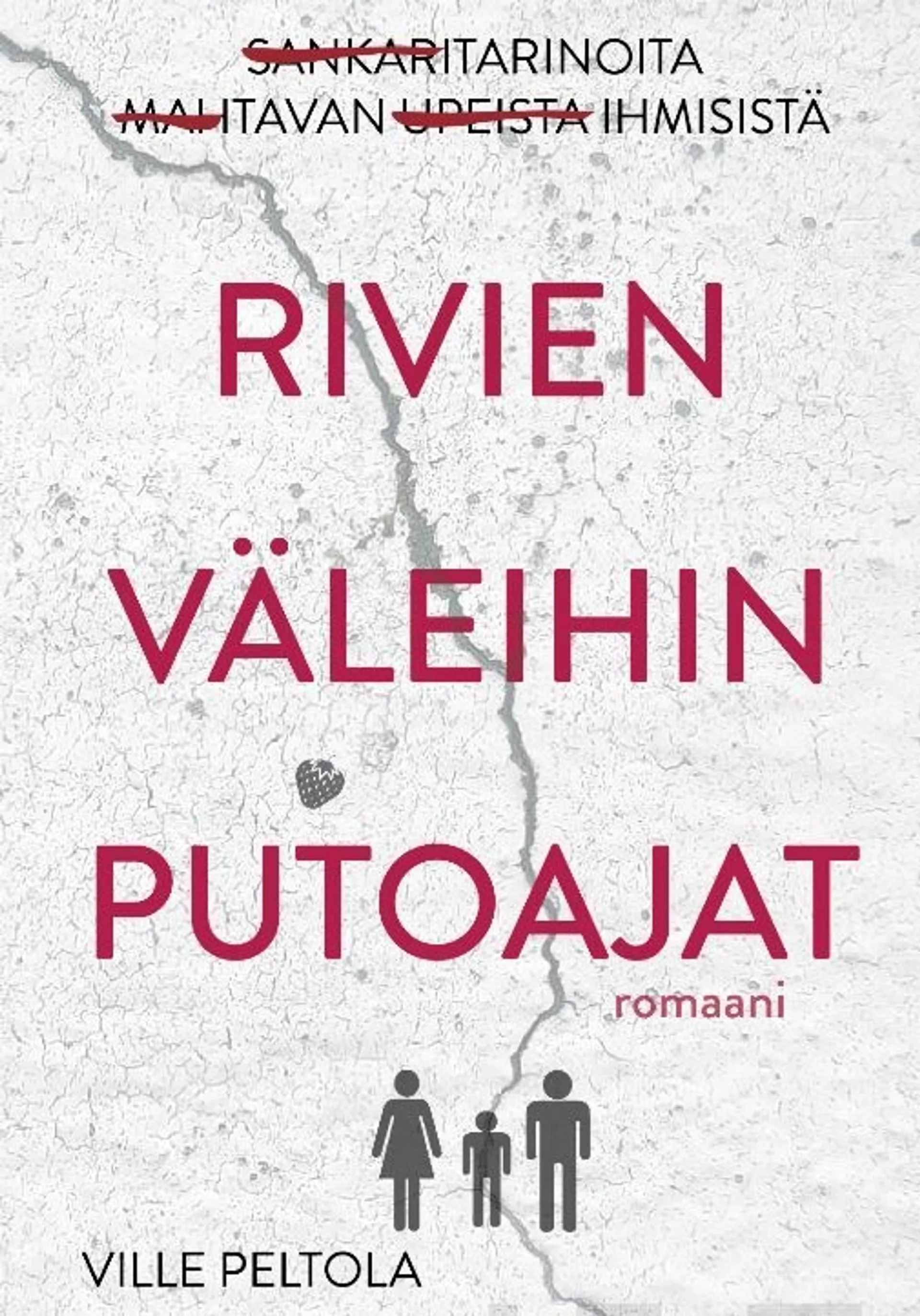 Peltola, Rivien väleihin putoajat - Romaani