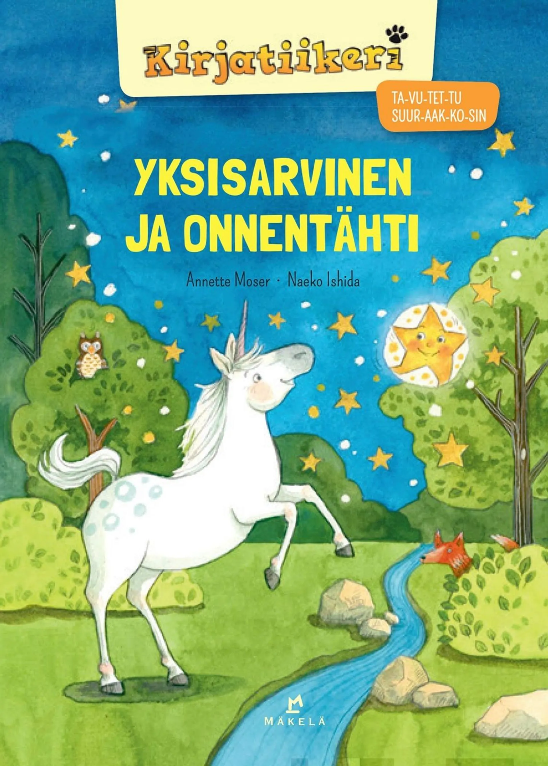 Moser, Yksisarvinen ja onnentähti - TA-VU-TET-TU, SUURAAKKOSET