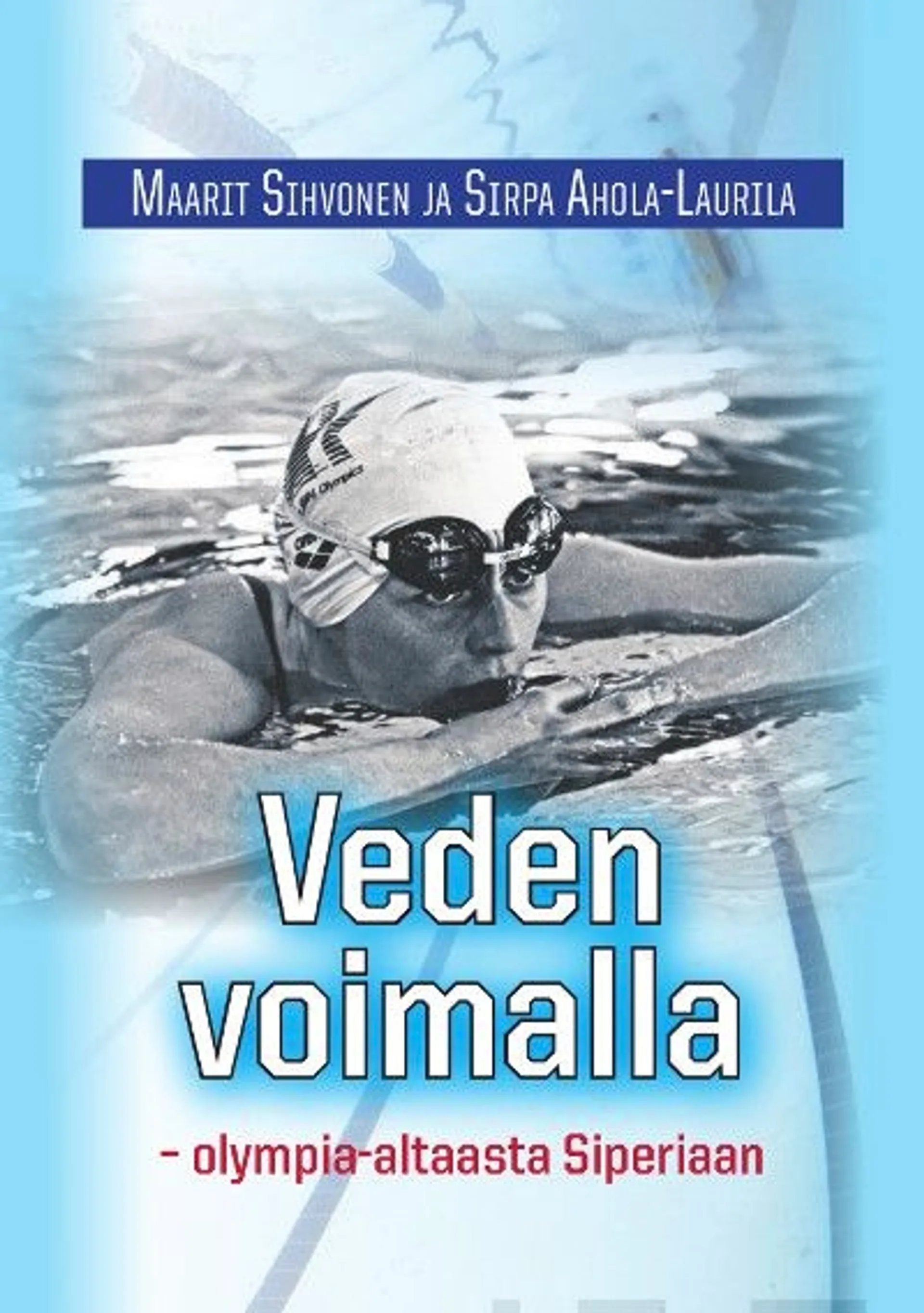 Sihvonen, Veden voimalla - Olympia-altaasta Siperiaan