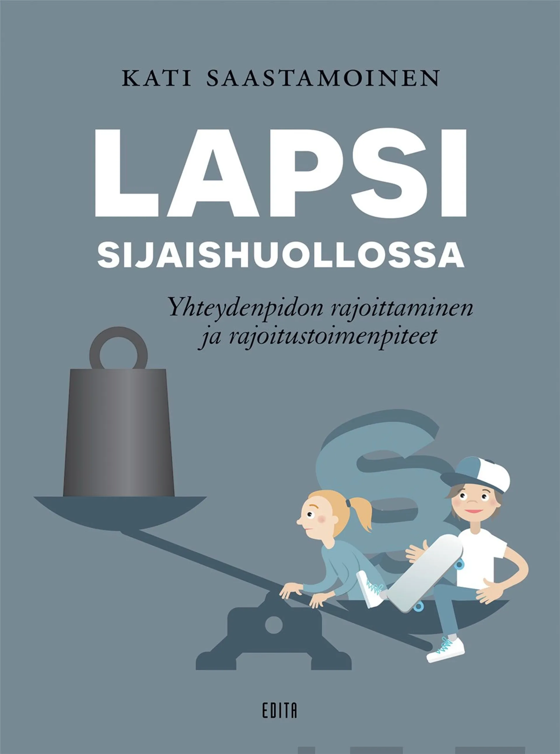 Saastamoinen, Lapsi sijaishuollossa - Yhteydenpidon rajoittaminen ja rajoitustoimenpiteet