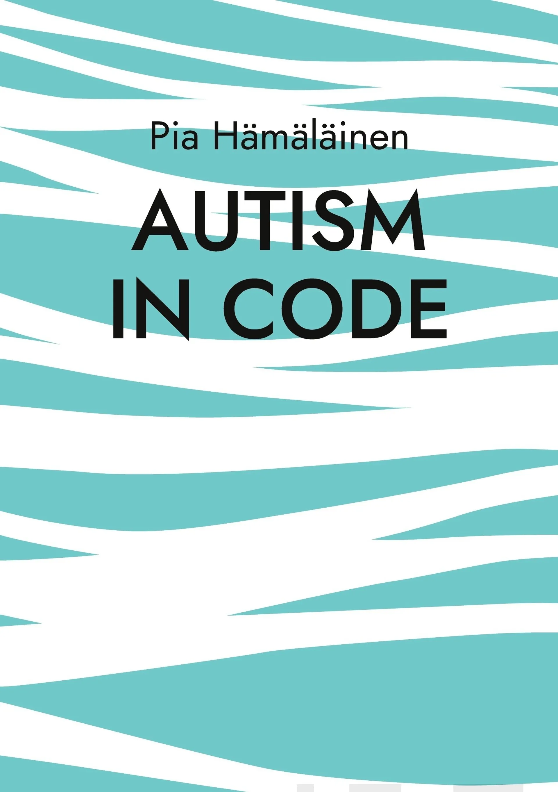 Hämäläinen, Autism in Code - Extrapolating from Theory and Experience