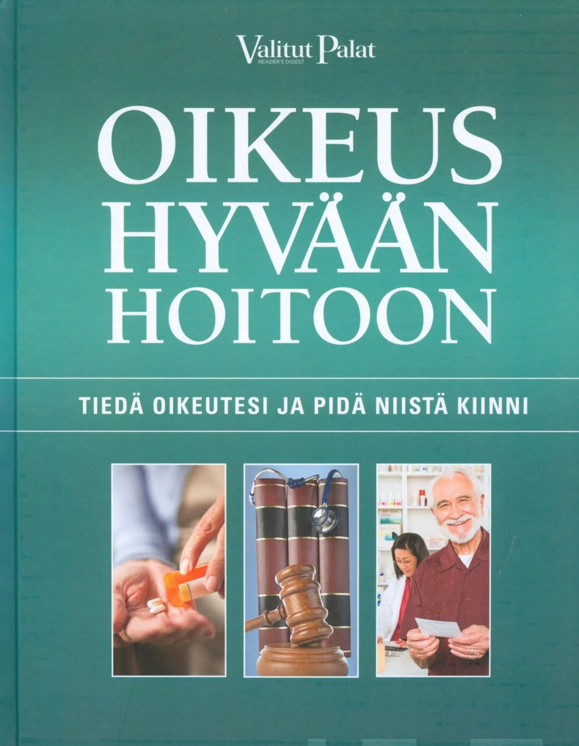 Oikeus hyvään hoitoon - Tiedä oikeutesi ja pidä niistä kiinni