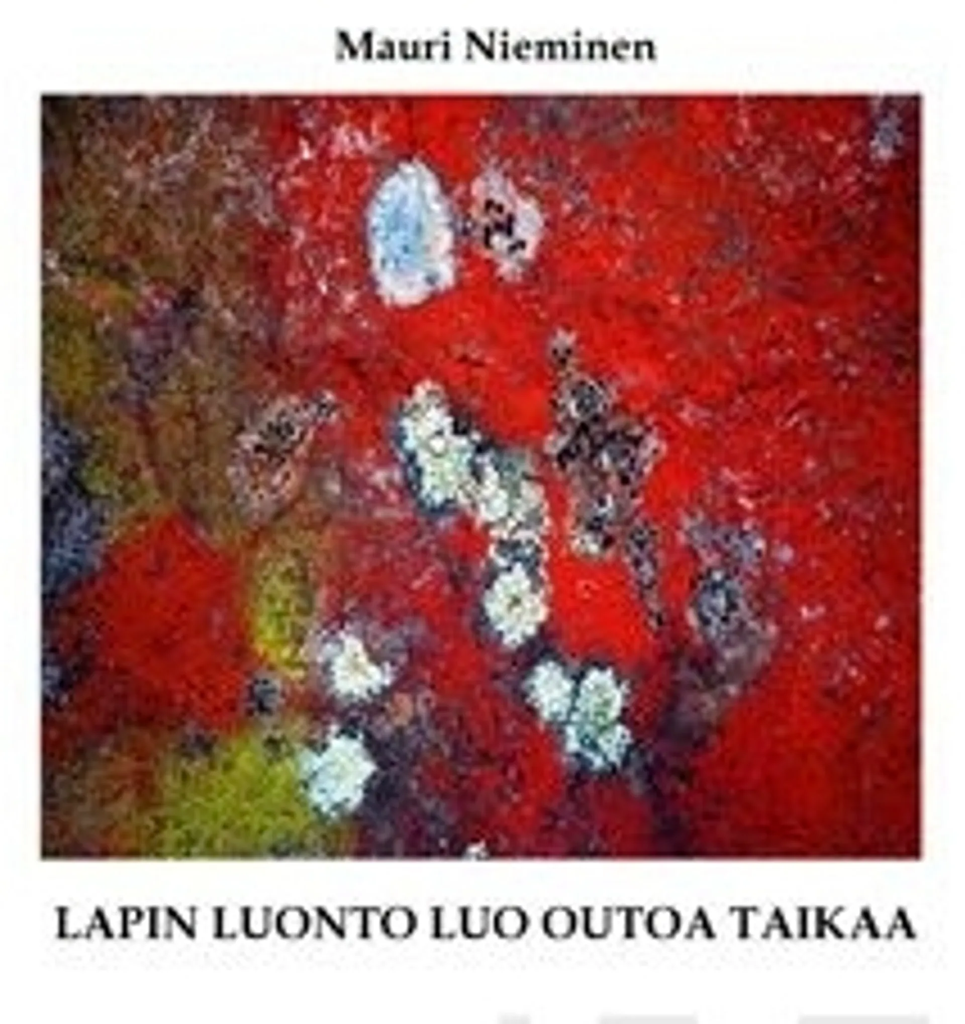 Nieminen, Lapin luonto luo outoa taikaa