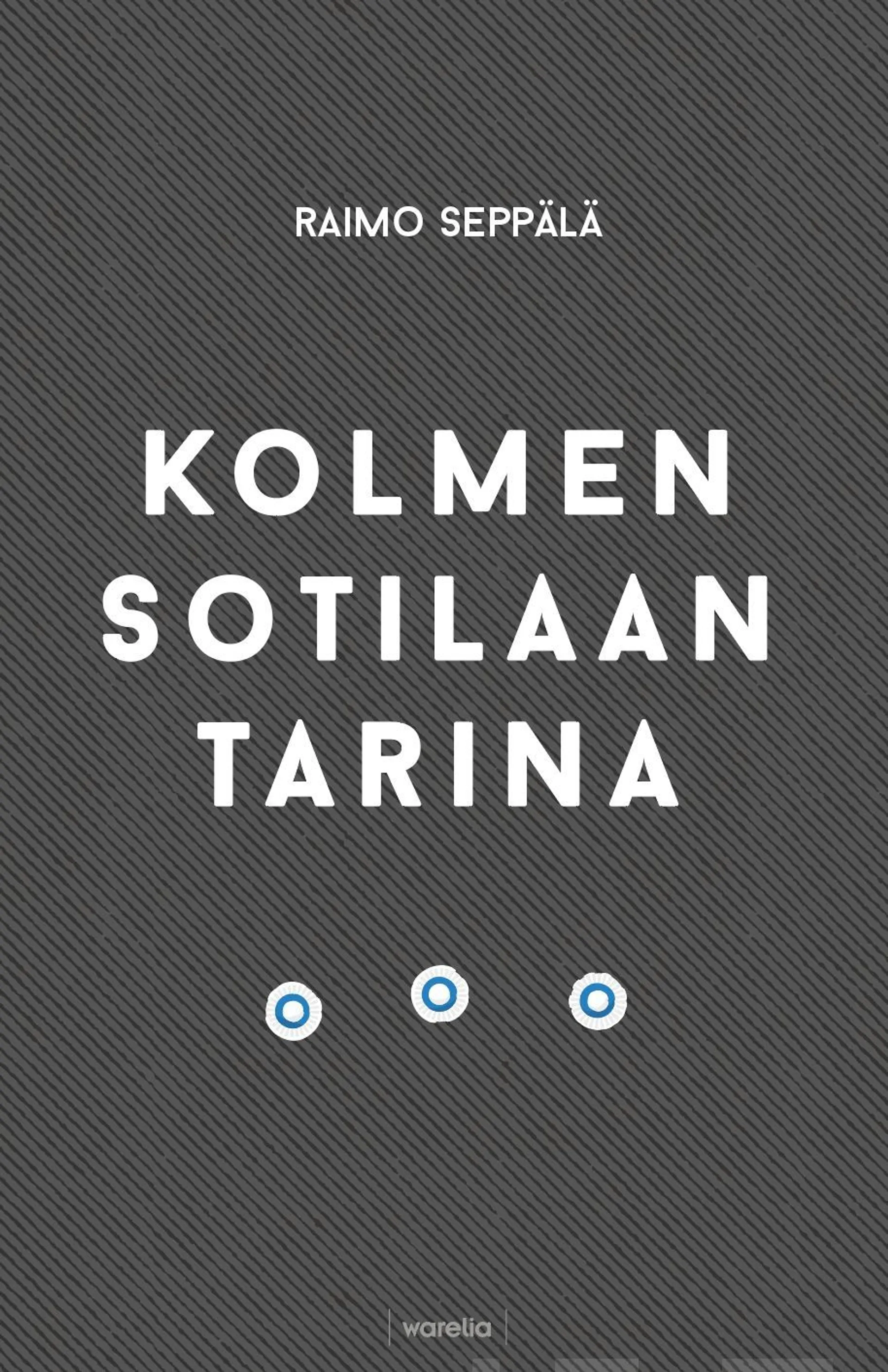 Seppälä, Kolmen sotilaan tarina