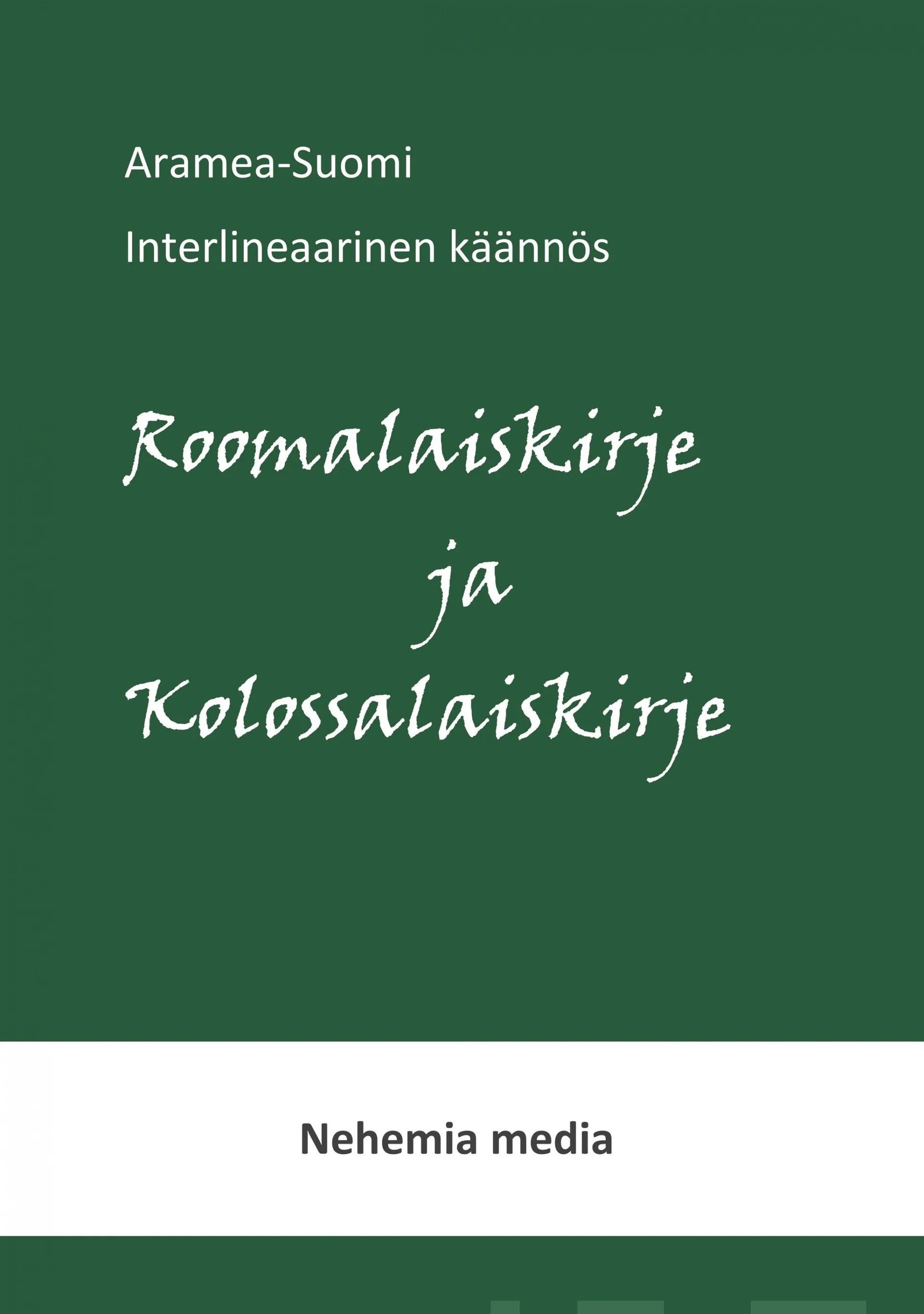 Levänen, Aramea-Suomi interlineaarinen käännös - Roomalaiskirje ja Kolossalaiskirje