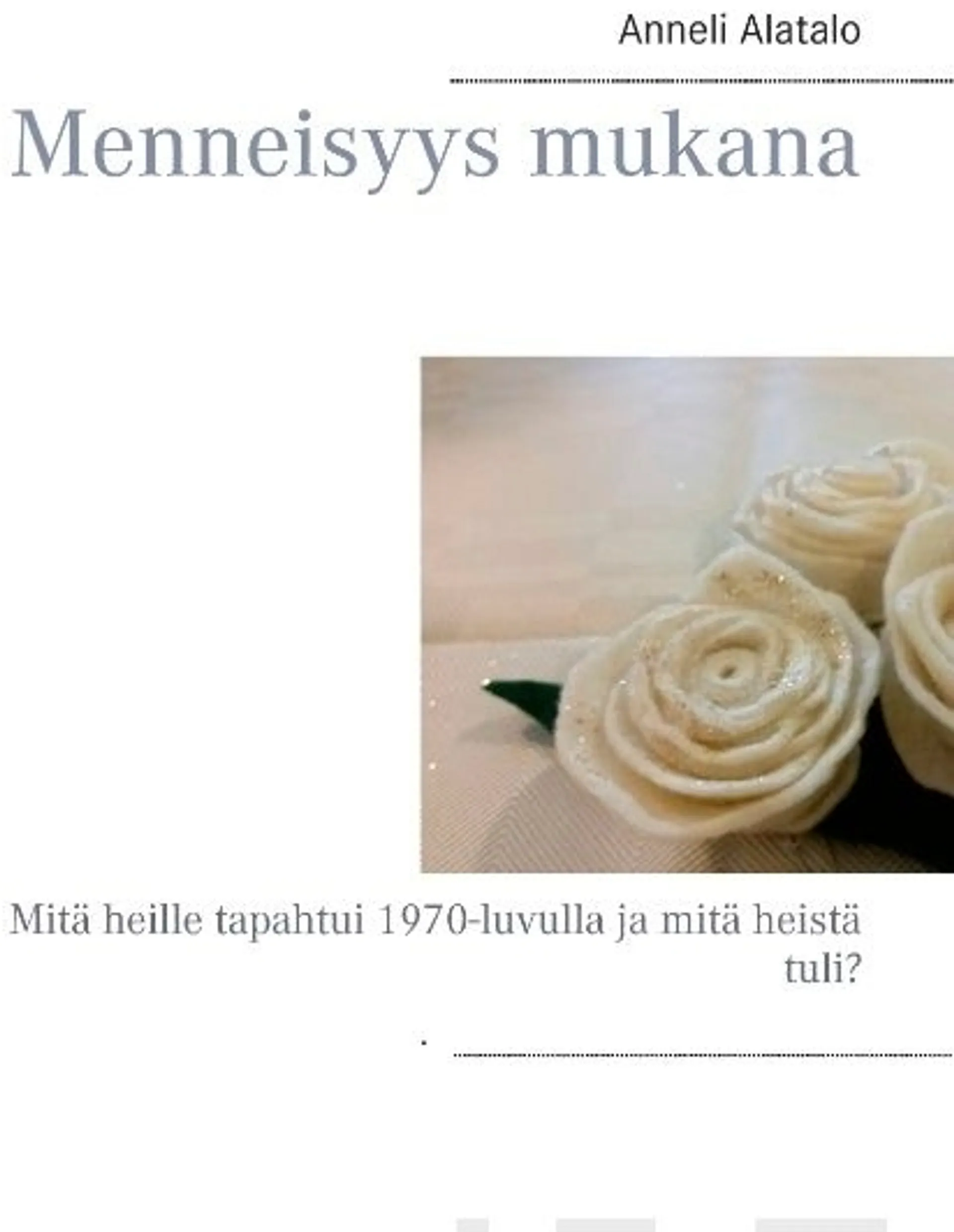 Alatalo, Menneisyys mukana - Mitä heille tapahtui 1970-luvulla ja mitä heistä tuli?