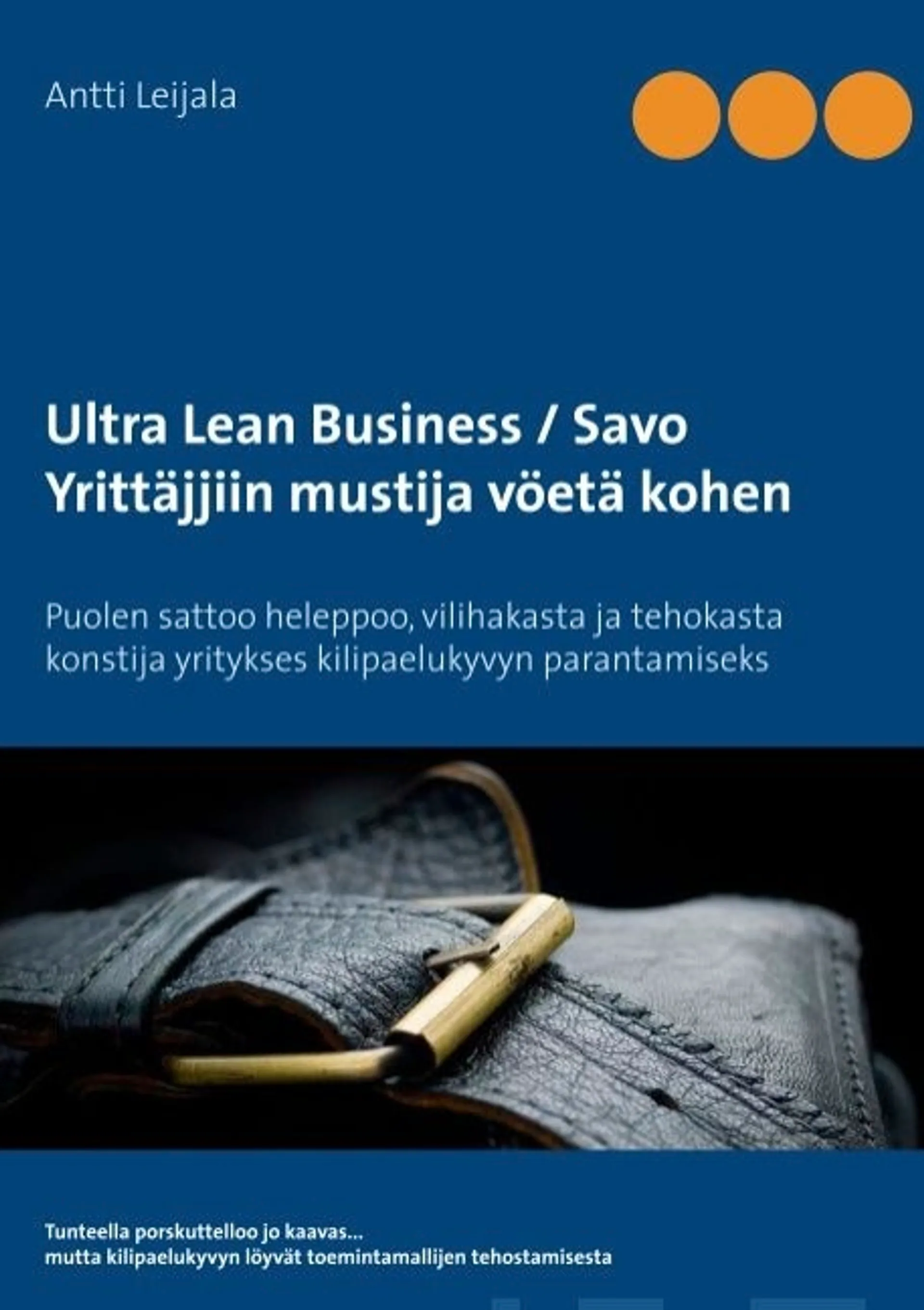 Leijala, Ultra Lean Business / Savo - Yrittäjjiin mustija vöetä kohen