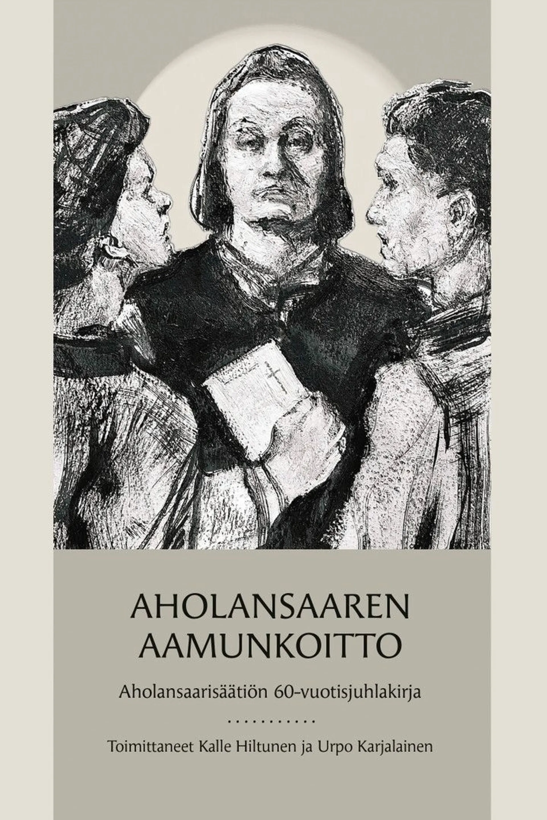 Aholansaaren aamunkoitto - Aholansaarisäätiön 60-vuotisjuhlakirja