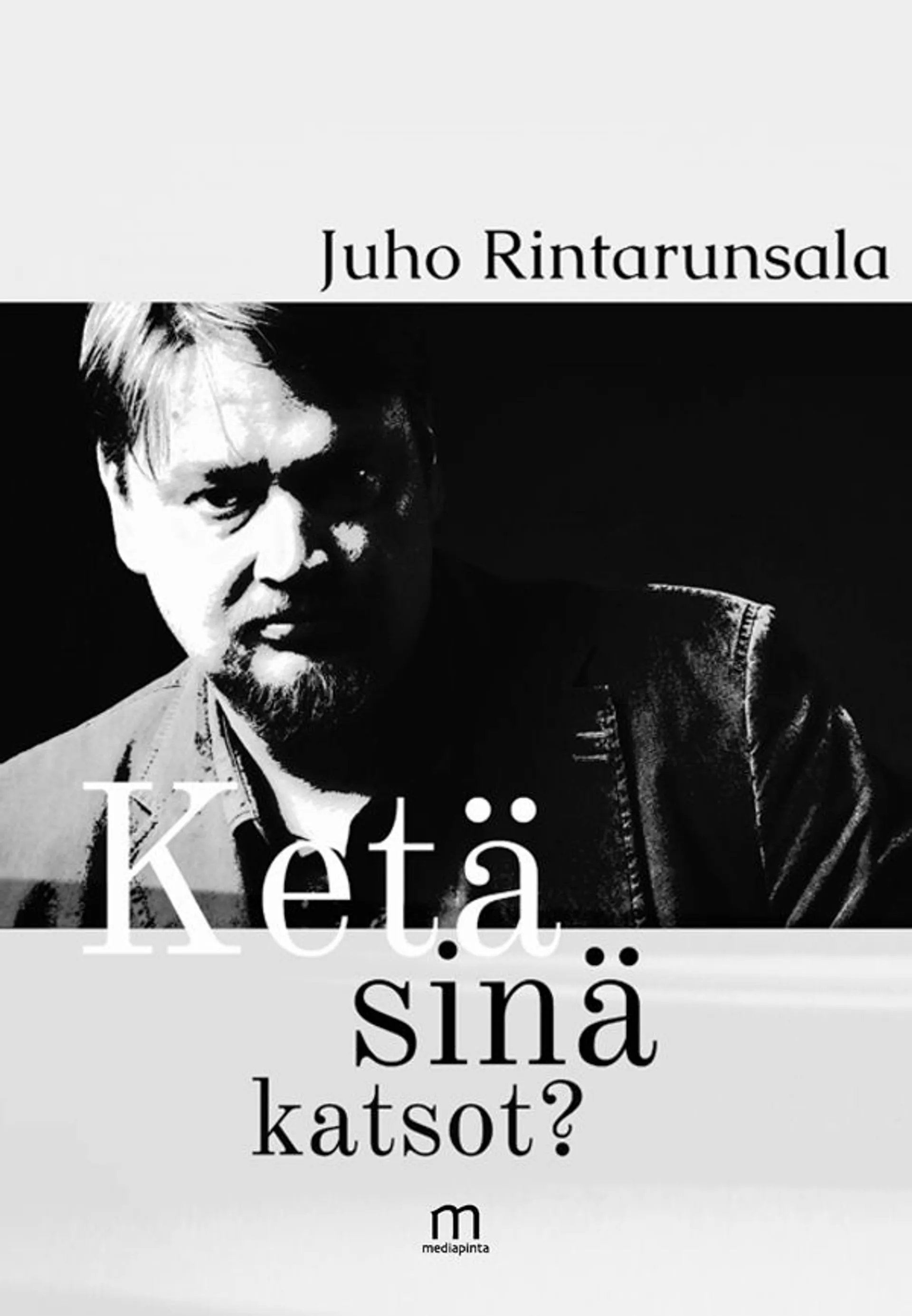 Rintarunsala, Ketä sinä katsot?