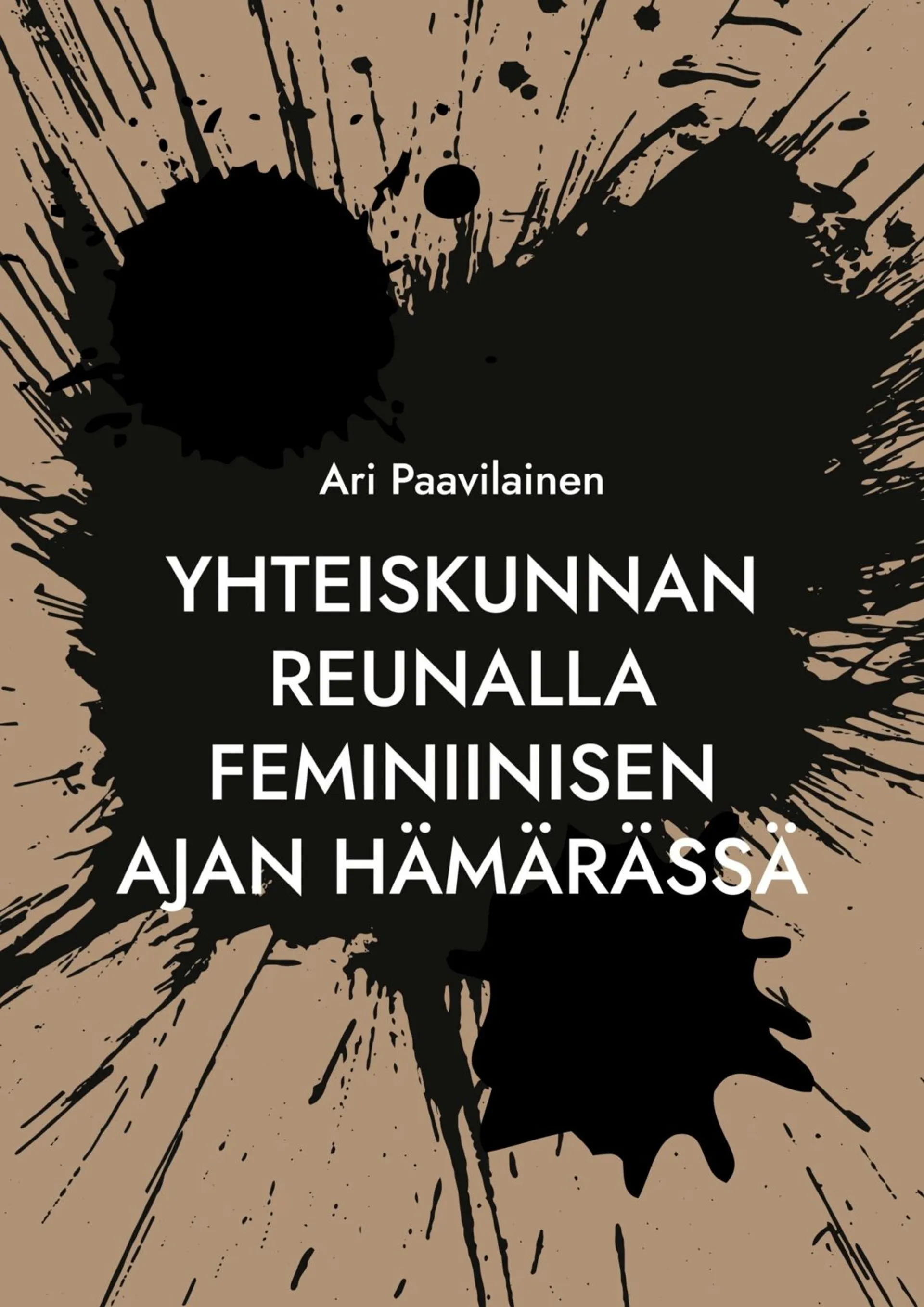 Paavilainen, Yhteiskunnan reunalla feminiinisen ajan hämärässä