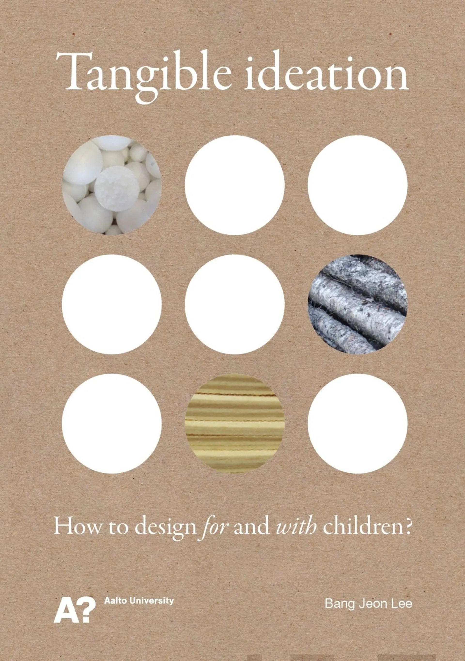 Lee, Tangible ideation - How to design for and with children?