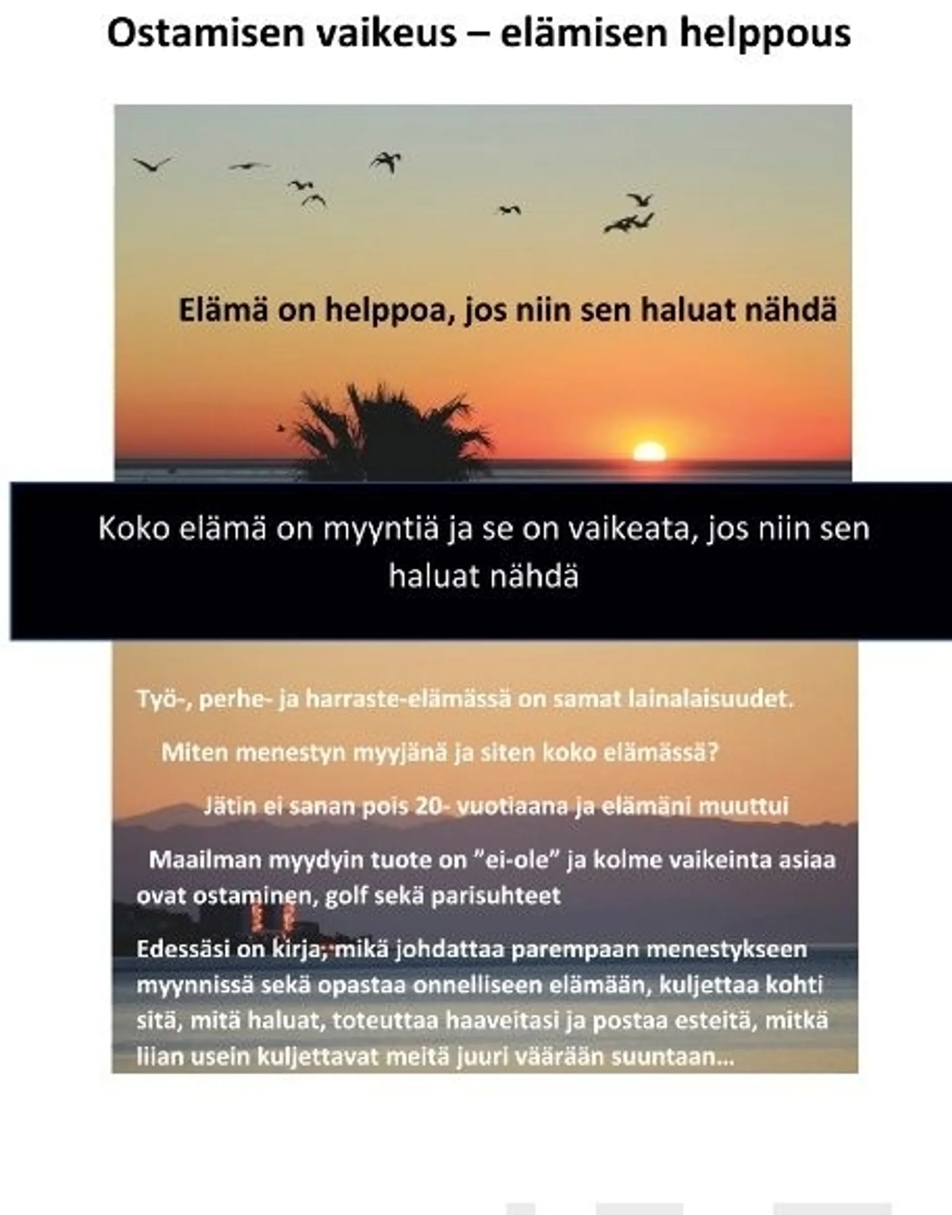 Päivärinta, Ostamisen vaikeus - elämisen helppous