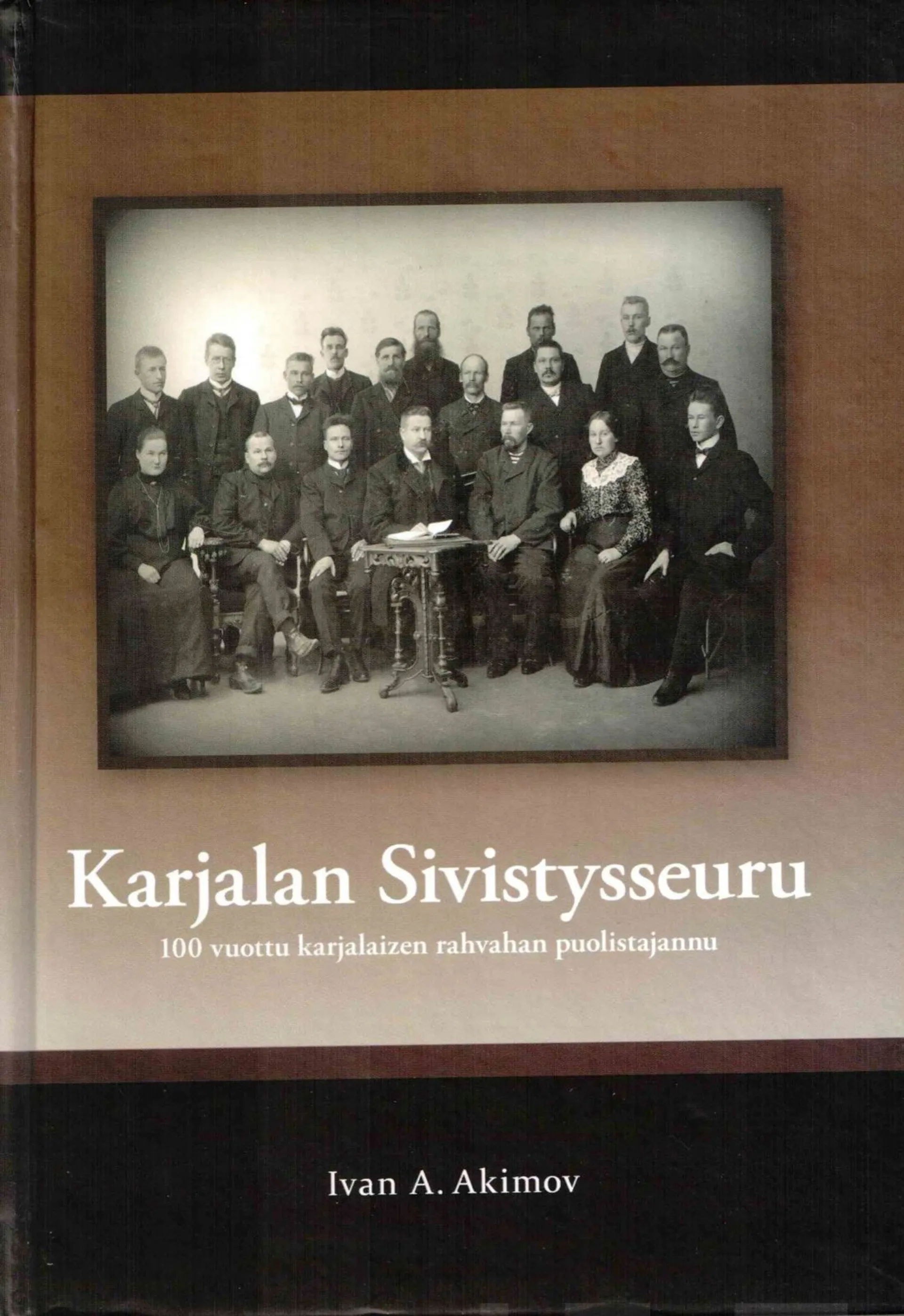 Akimov, Karjalaizien kanzallizen omantunnon kaiccii - Karjalan Sivistysseuru 100 vuottu karjalaizen rahvahan puolistajannu