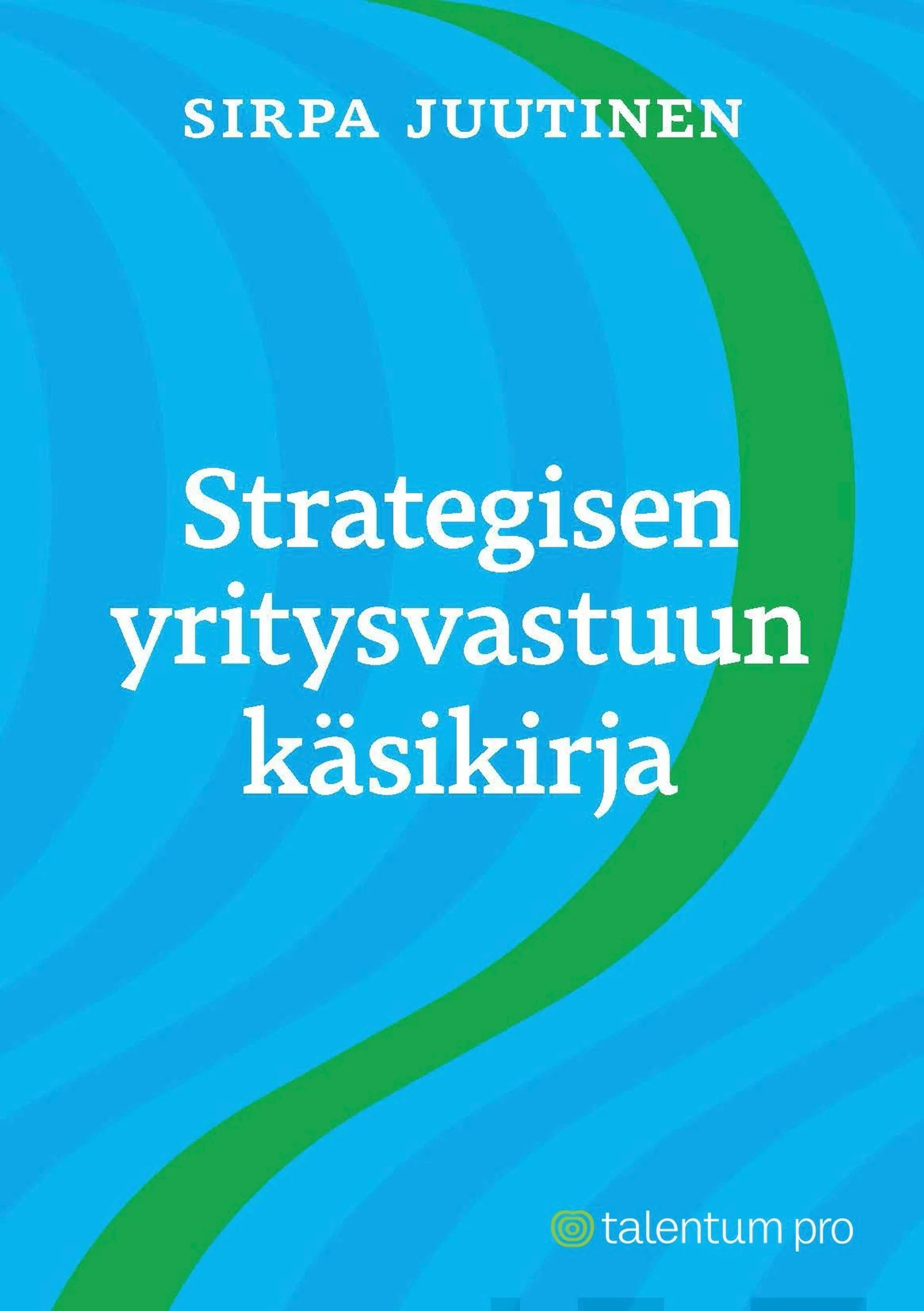 Juutinen, Strategisen yritysvastuun käsikirja