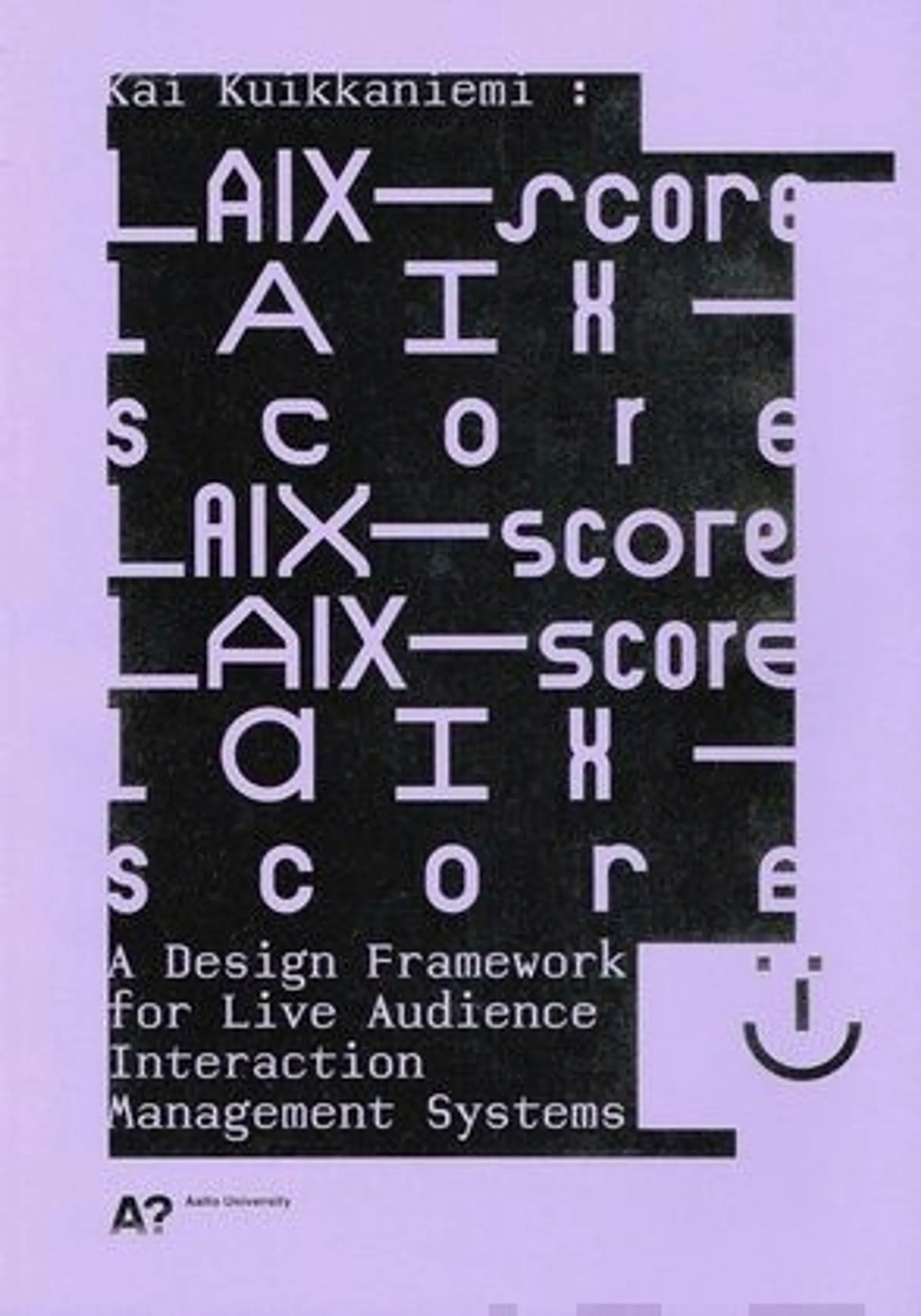 Kuikkaniemi, LAIX-score - A Design Framework for Live Audience Interaction Management Systems