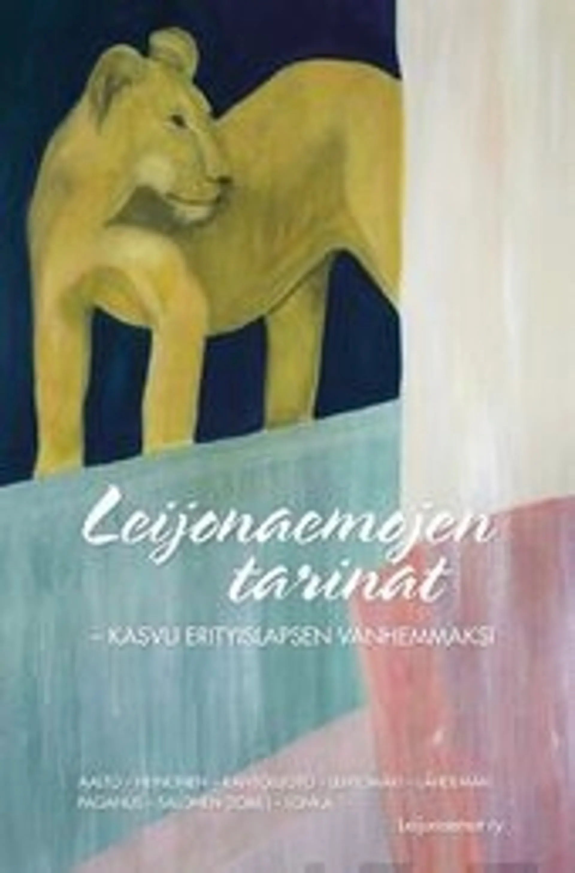 Leijonaemojen tarinat - Kasvu erityislapsen vanhemmaksi