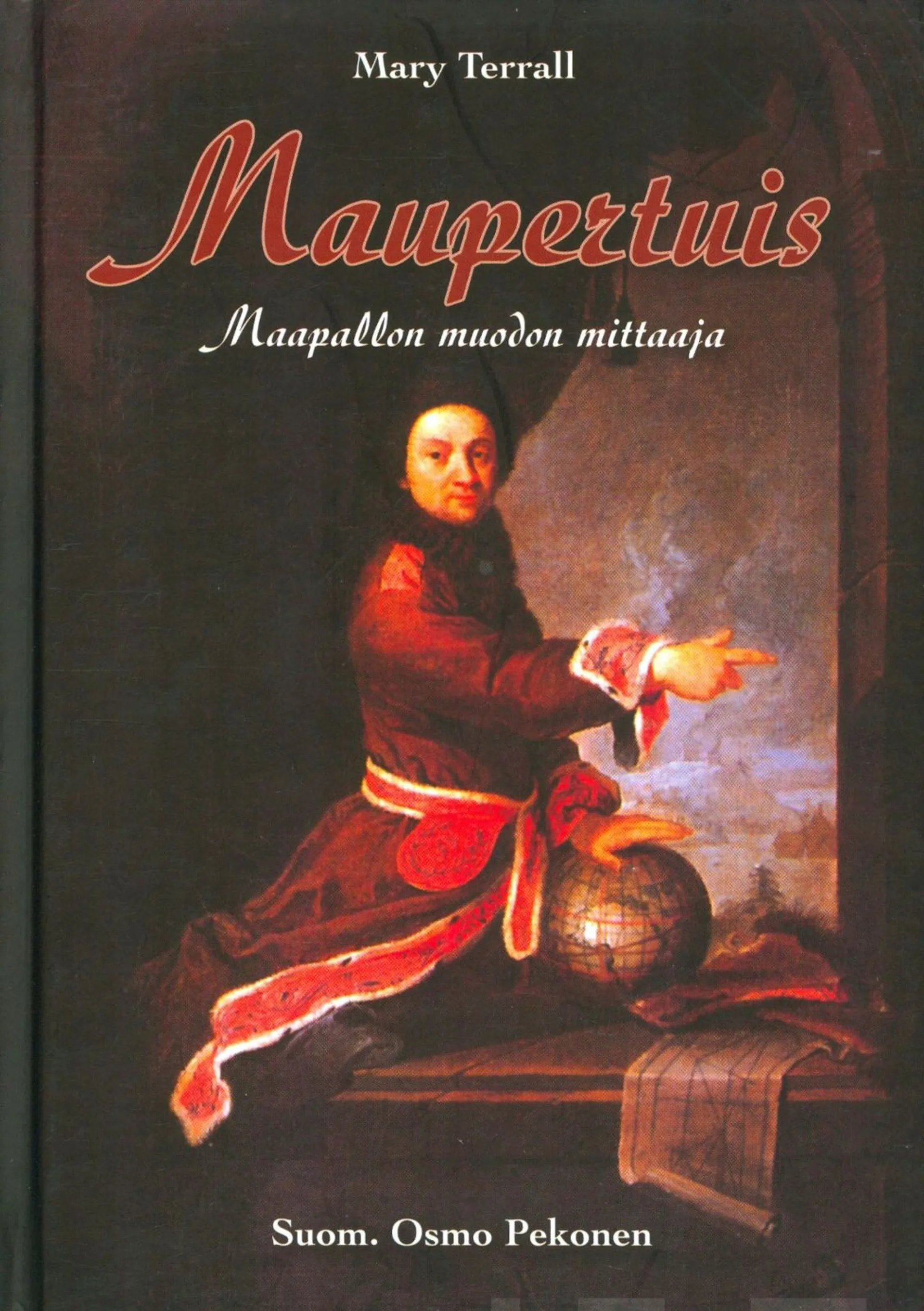 Terrall, Maupertuis - Maapallon muodon mittaaja