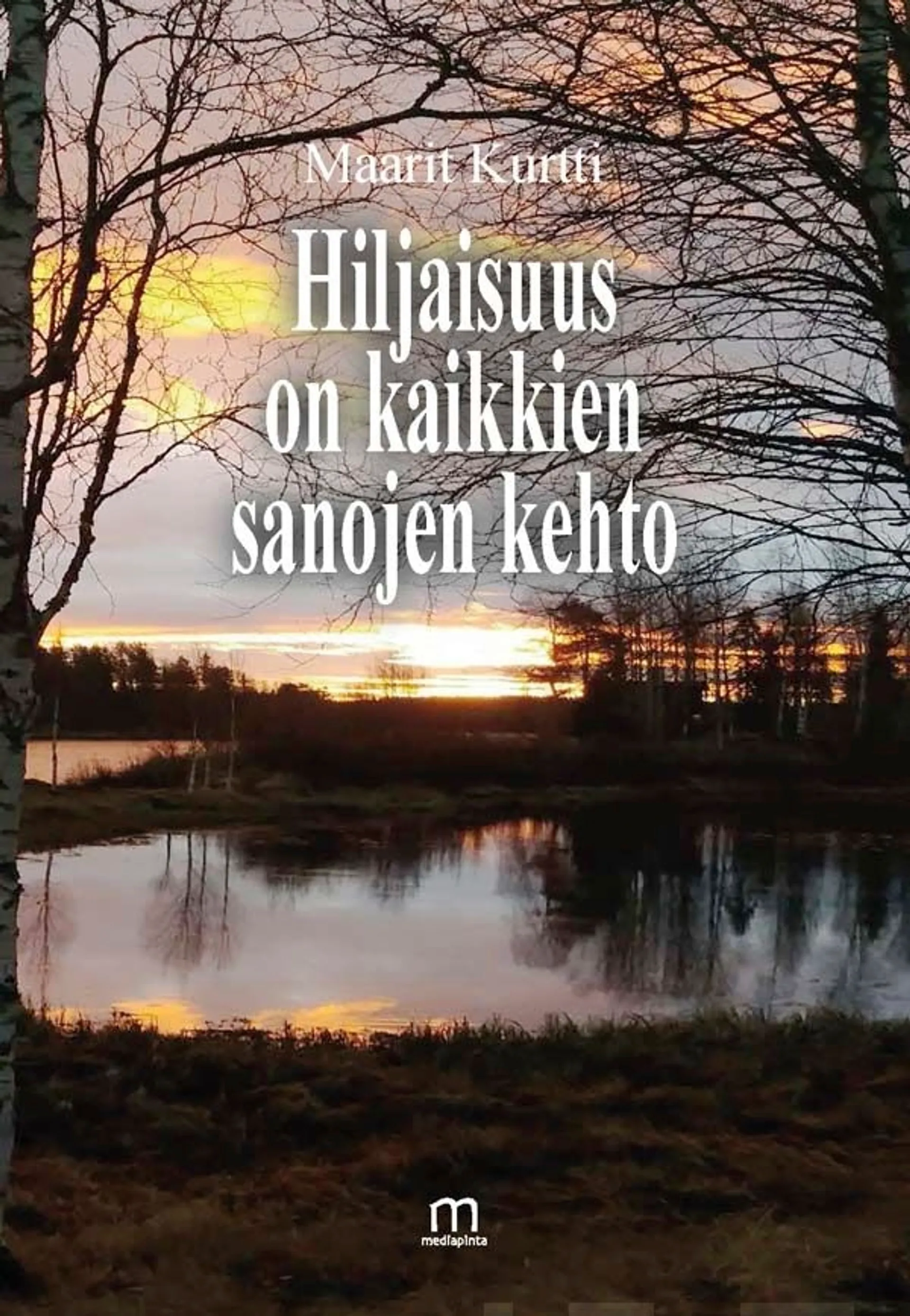 Kurtti, Hiljaisuus on kaikkien sanojen kehto